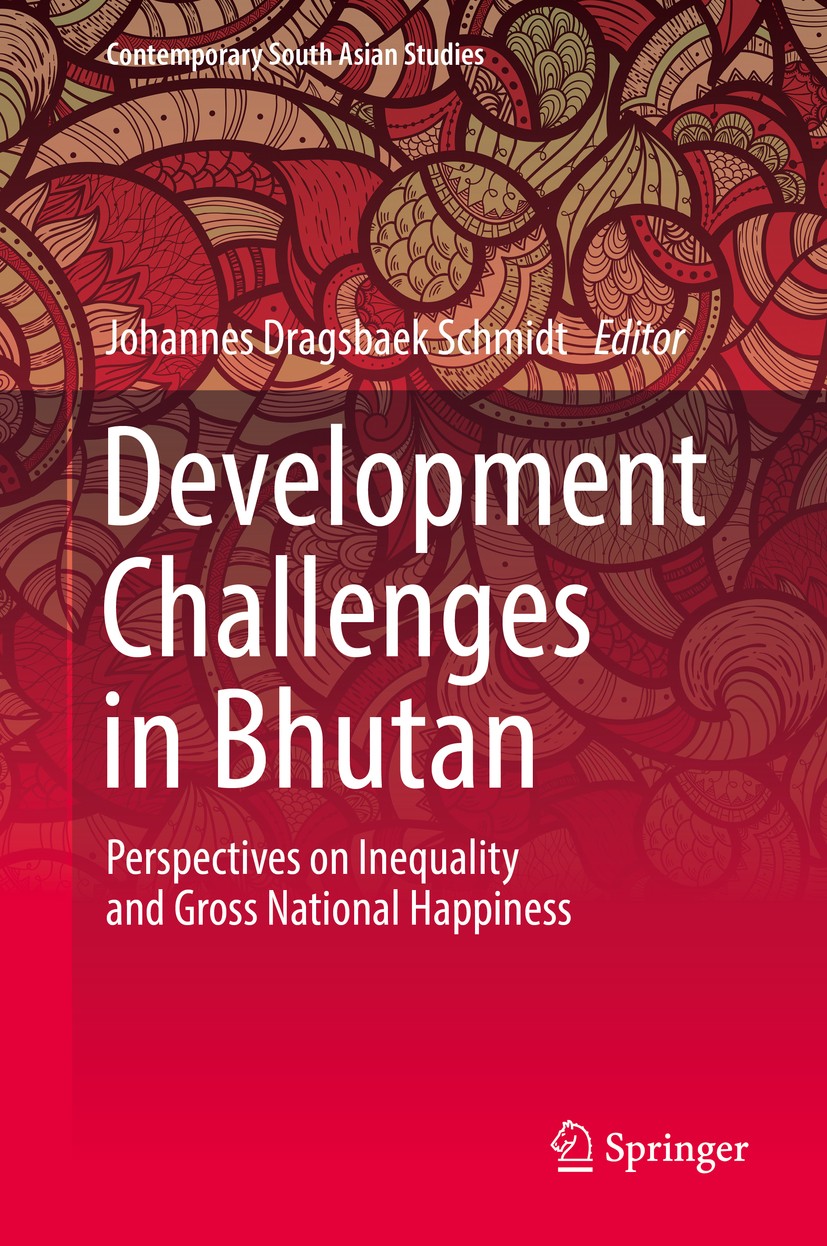 Titlebook: Development Challenges in Bhutan; Perspectives on Ineq Johannes Dragsbæk Schmidt Book 2017 Springer International Publishing AG 2017 Bhutan Titlebook: Development Challenges in Bhutan; Perspectives on Ineq Johannes Dragsbæk Schmidt Book 2017 Springer International Publishing AG 2017 Bhutan