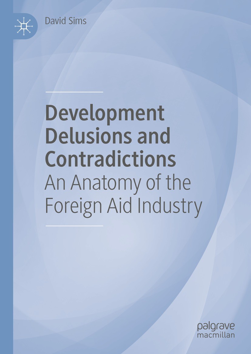 Titlebook: Development Delusions and Contradictions; An Anatomy of the Fo David Sims Book 2023 The Editor(s) (if applicable) and The Author(s), under Titlebook: Development Delusions and Contradictions; An Anatomy of the Fo David Sims Book 2023 The Editor(s) (if applicable) and The Author(s), under