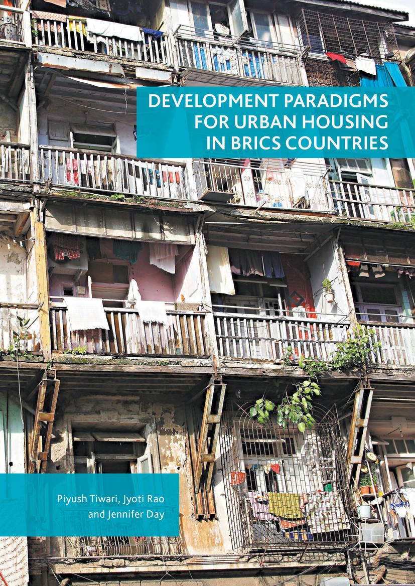 Titlebook: Development Paradigms for Urban Housing in BRICS Countries; Piyush Tiwari,Jyoti Rao,Jennifer Day Book 2016 The Editor(s) (if applicable) a Titlebook: Development Paradigms for Urban Housing in BRICS Countries; Piyush Tiwari,Jyoti Rao,Jennifer Day Book 2016 The Editor(s) (if applicable) a