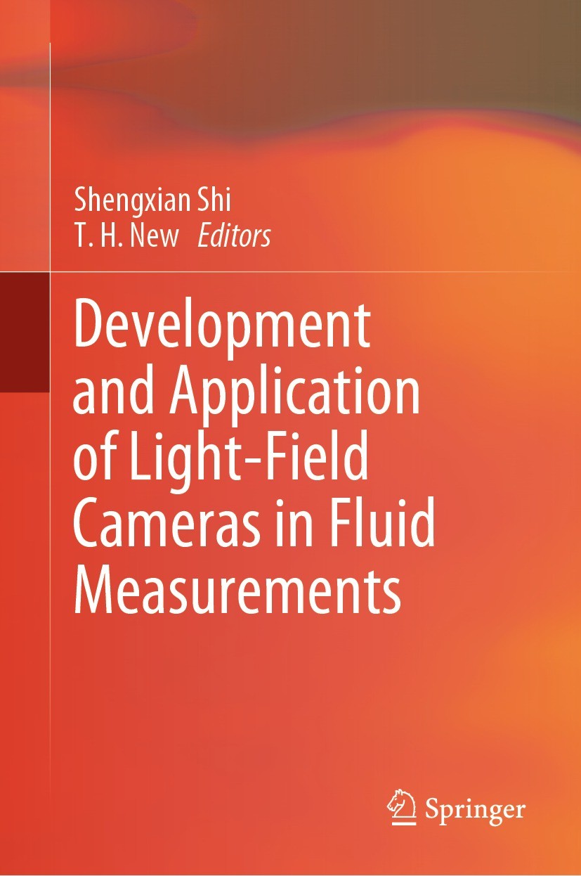 Titlebook: Development and Application of Light-Field Cameras in Fluid Measurements; Shengxian Shi,T. H. New Book 2023 The Editor(s) (if applicable) Titlebook: Development and Application of Light-Field Cameras in Fluid Measurements; Shengxian Shi,T. H. New Book 2023 The Editor(s) (if applicable)