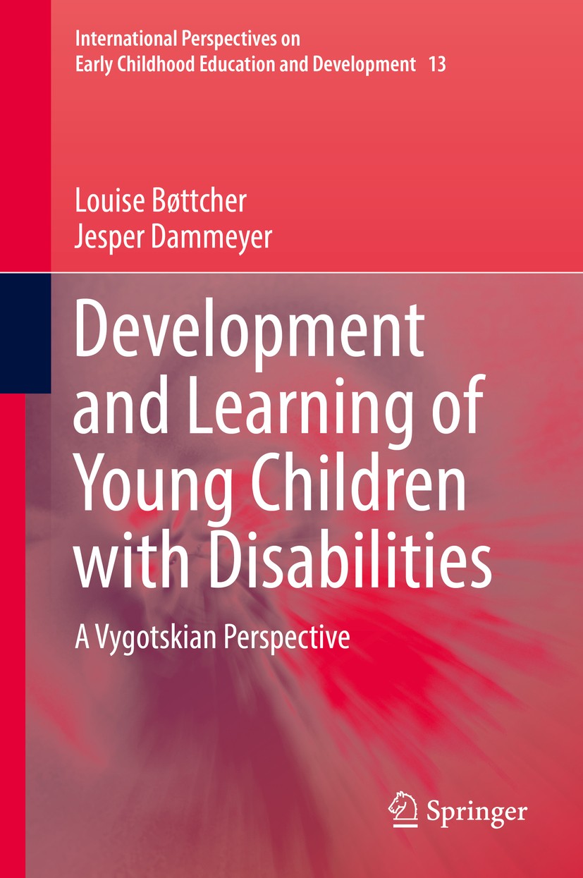 Titlebook: Development and Learning of Young Children with Disabilities; A Vygotskian Perspec Louise Boettcher,Jesper Dammeyer Book 2016 Springer Inte Titlebook: Development and Learning of Young Children with Disabilities; A Vygotskian Perspec Louise Boettcher,Jesper Dammeyer Book 2016 Springer Inte