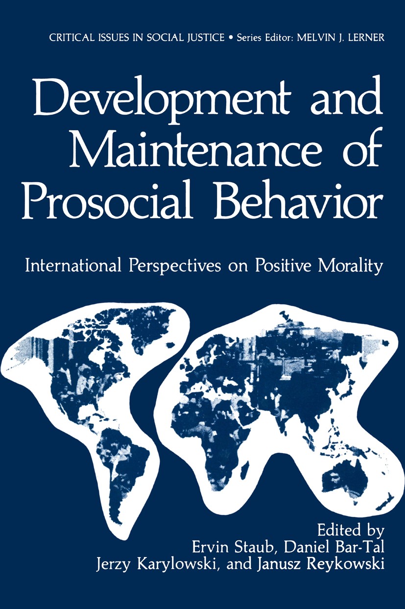 Titlebook: Development and Maintenance of Prosocial Behavior; International Perspe Ervin Staub,Daniel Bar-Tal,Janusz Reykowski Book 1984 Springer Scie Titlebook: Development and Maintenance of Prosocial Behavior; International Perspe Ervin Staub,Daniel Bar-Tal,Janusz Reykowski Book 1984 Springer Scie