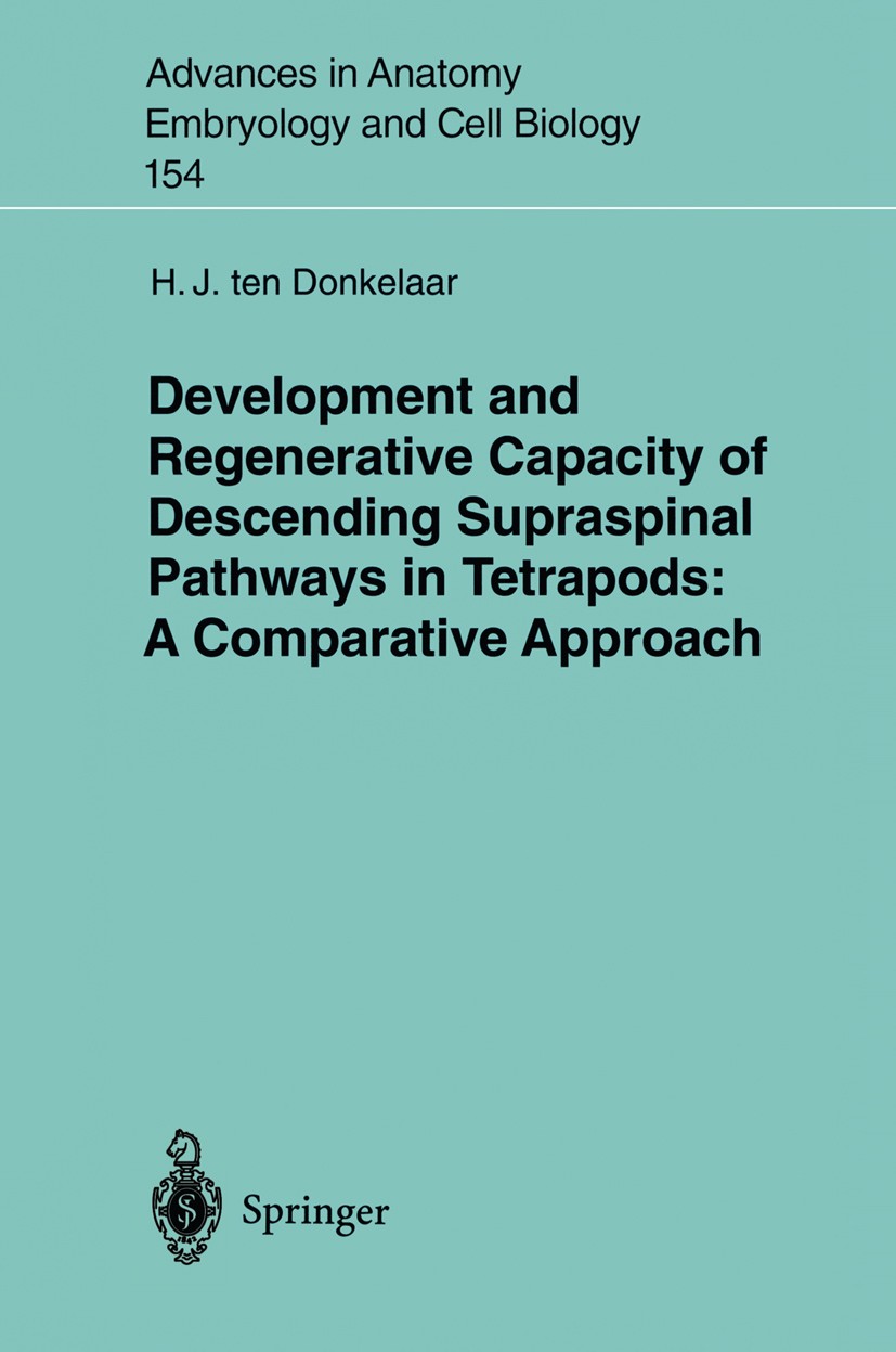 Titlebook: Development and Regenerative Capacity of Descending Supraspinal Pathways in Tetrapods; A Comparative Approa H. J. Donkelaar Book 2000 The E Titlebook: Development and Regenerative Capacity of Descending Supraspinal Pathways in Tetrapods; A Comparative Approa H. J. Donkelaar Book 2000 The E
