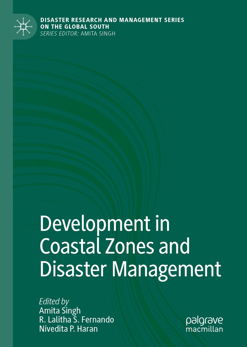 Titlebook: Development in Coastal Zones and Disaster Management; Amita Singh,R. Lalitha S. Fernando,Nivedita P. Har Book 2020 The Editor(s) (if appli Titlebook: Development in Coastal Zones and Disaster Management; Amita Singh,R. Lalitha S. Fernando,Nivedita P. Har Book 2020 The Editor(s) (if appli