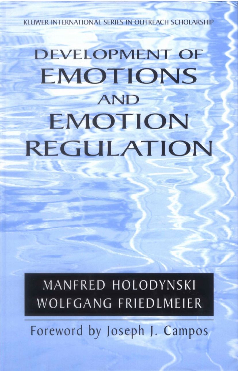 Titlebook: Development of Emotions and Emotion Regulation; Manfred Holodynski,Wolfgang Friedlmeier Book 2005 Springer-Verlag US 2005 communication.de Titlebook: Development of Emotions and Emotion Regulation; Manfred Holodynski,Wolfgang Friedlmeier Book 2005 Springer-Verlag US 2005 communication.de