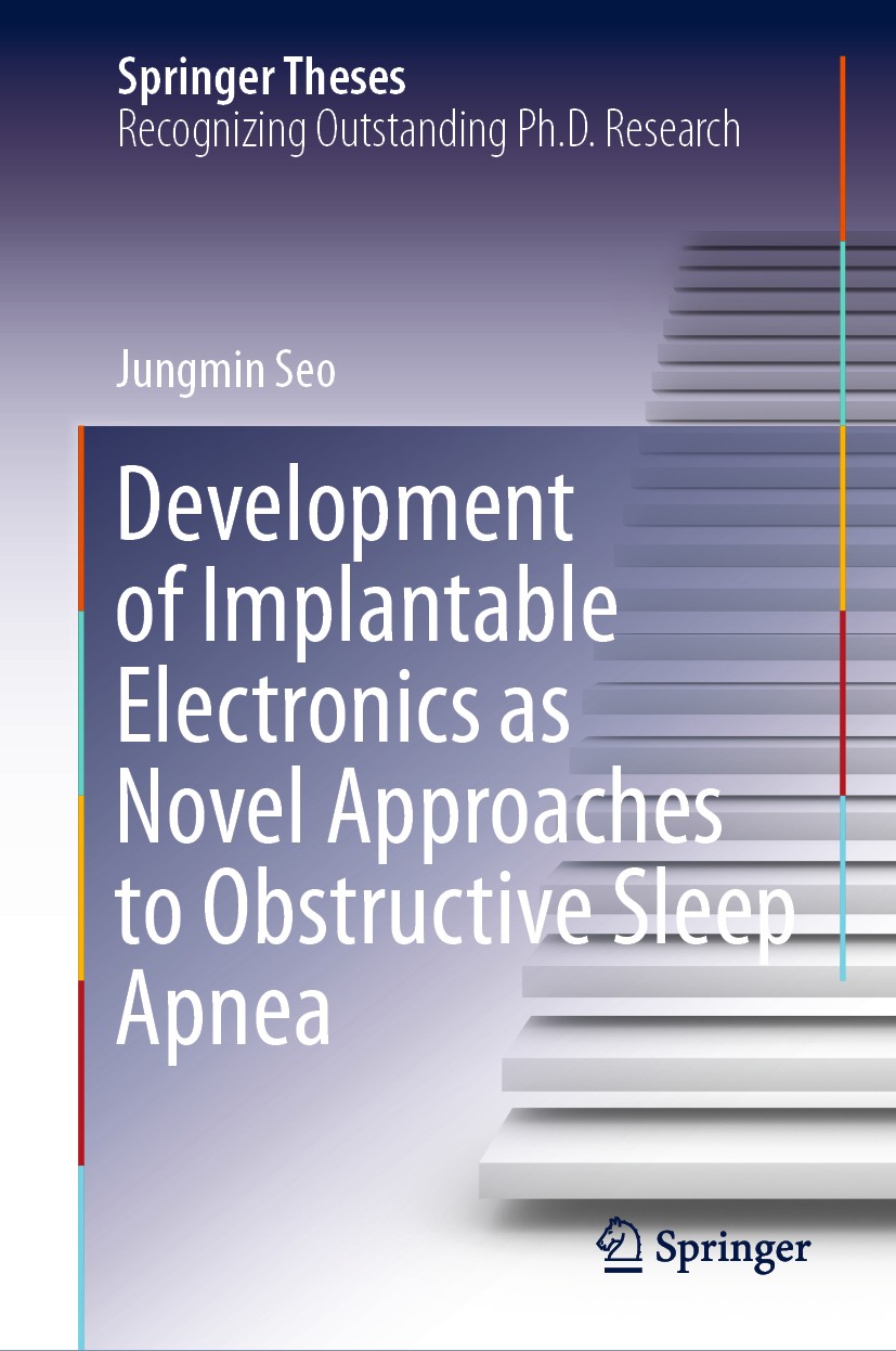 Titlebook: Development of Implantable Electronics as Novel Approaches to Obstructive Sleep Apnea; Jungmin Seo Book 2021 The Editor(s) (if applicable) Titlebook: Development of Implantable Electronics as Novel Approaches to Obstructive Sleep Apnea; Jungmin Seo Book 2021 The Editor(s) (if applicable)