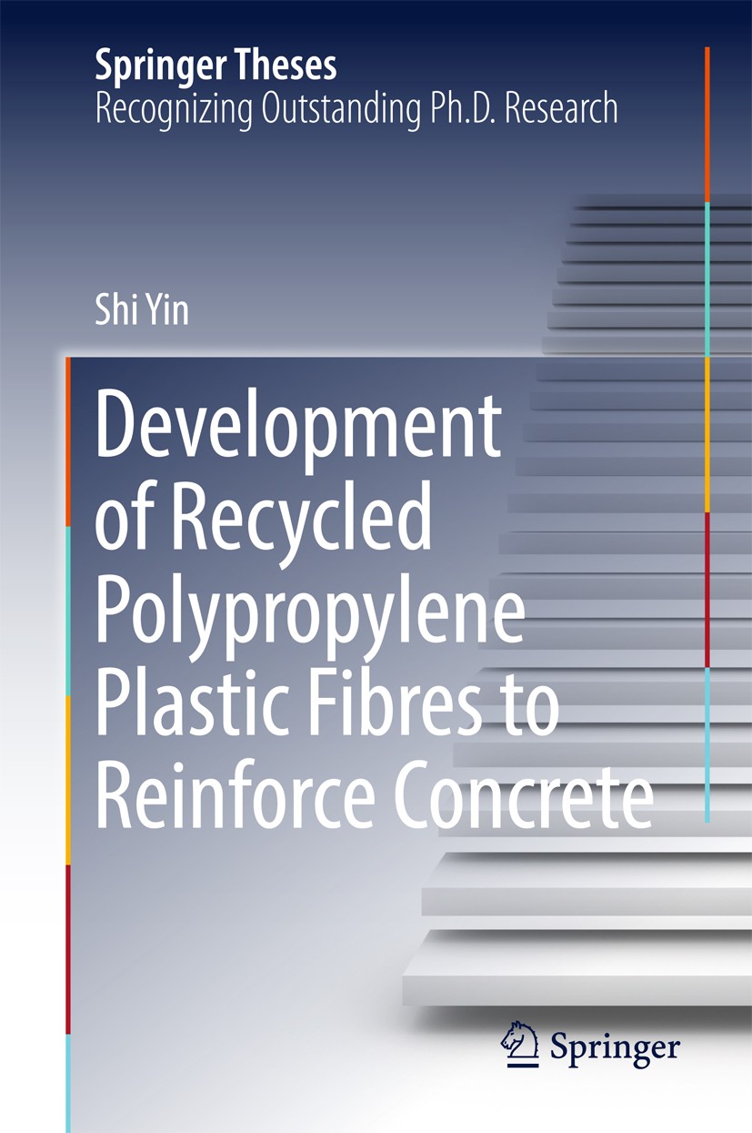 Titlebook: Development of Recycled Polypropylene Plastic Fibres to Reinforce Concrete; Shi Yin Book 2017 Springer Nature Singapore Pte Ltd. 2017 Post Titlebook: Development of Recycled Polypropylene Plastic Fibres to Reinforce Concrete; Shi Yin Book 2017 Springer Nature Singapore Pte Ltd. 2017 Post