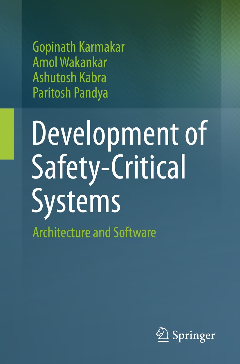 Titlebook: Development of Safety-Critical Systems; Architecture and Sof Gopinath Karmakar,Amol Wakankar,Paritosh Pandya Textbook 2023 The Editor(s) (i Titlebook: Development of Safety-Critical Systems; Architecture and Sof Gopinath Karmakar,Amol Wakankar,Paritosh Pandya Textbook 2023 The Editor(s) (i