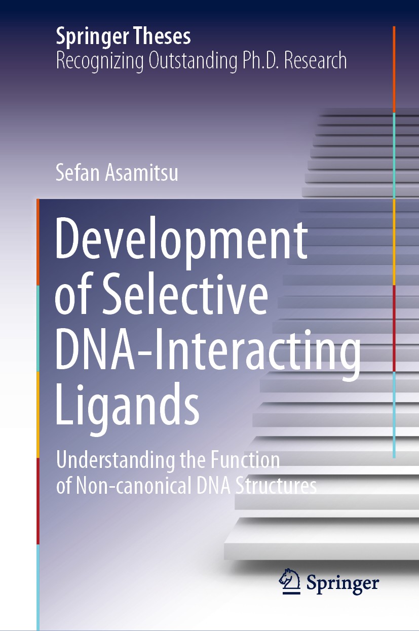 Titlebook: Development of Selective DNA-Interacting Ligands; Understanding the Fu Sefan Asamitsu Book 2020 The Editor(s) (if applicable) and The Autho Titlebook: Development of Selective DNA-Interacting Ligands; Understanding the Fu Sefan Asamitsu Book 2020 The Editor(s) (if applicable) and The Autho