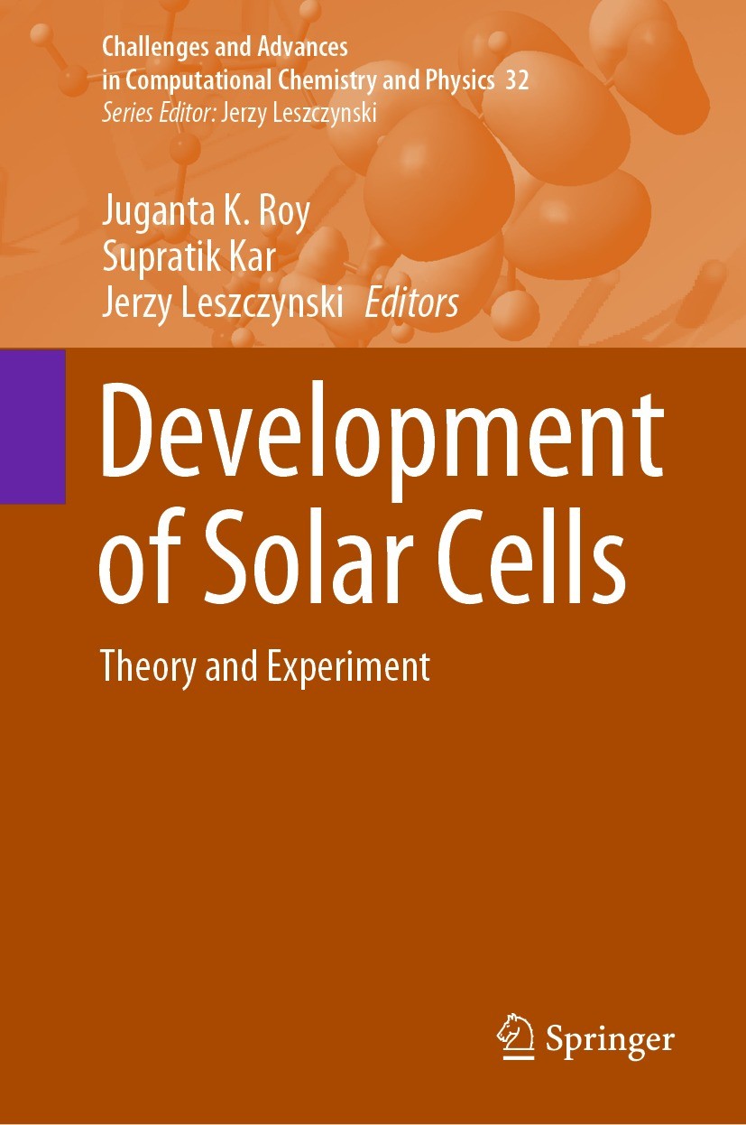 Titlebook: Development of Solar Cells; Theory and Experimen Juganta K. Roy,Supratik Kar,Jerzy Leszczynski Book 2021 Springer Nature Switzerland AG 202 Titlebook: Development of Solar Cells; Theory and Experimen Juganta K. Roy,Supratik Kar,Jerzy Leszczynski Book 2021 Springer Nature Switzerland AG 202