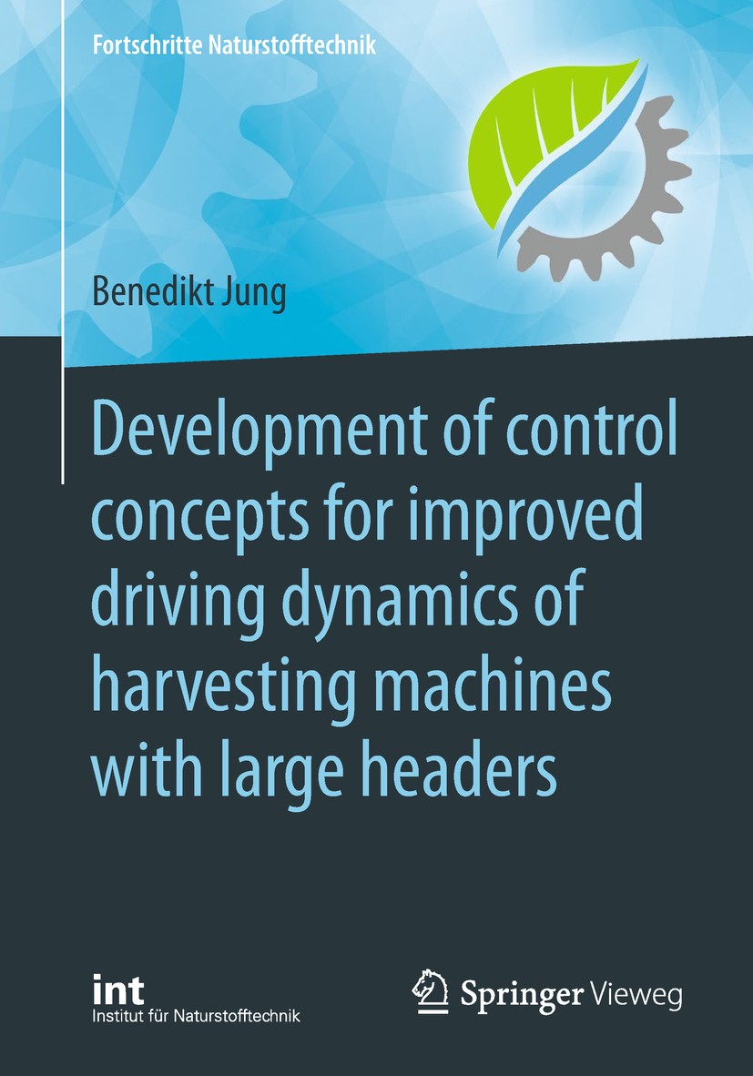 Titlebook: Development of control concepts for improved driving dynamics of harvesting machines with large head; Benedikt Jung Book 2019 Springer-Ver Titlebook: Development of control concepts for improved driving dynamics of harvesting machines with large head; Benedikt Jung Book 2019 Springer-Ver
