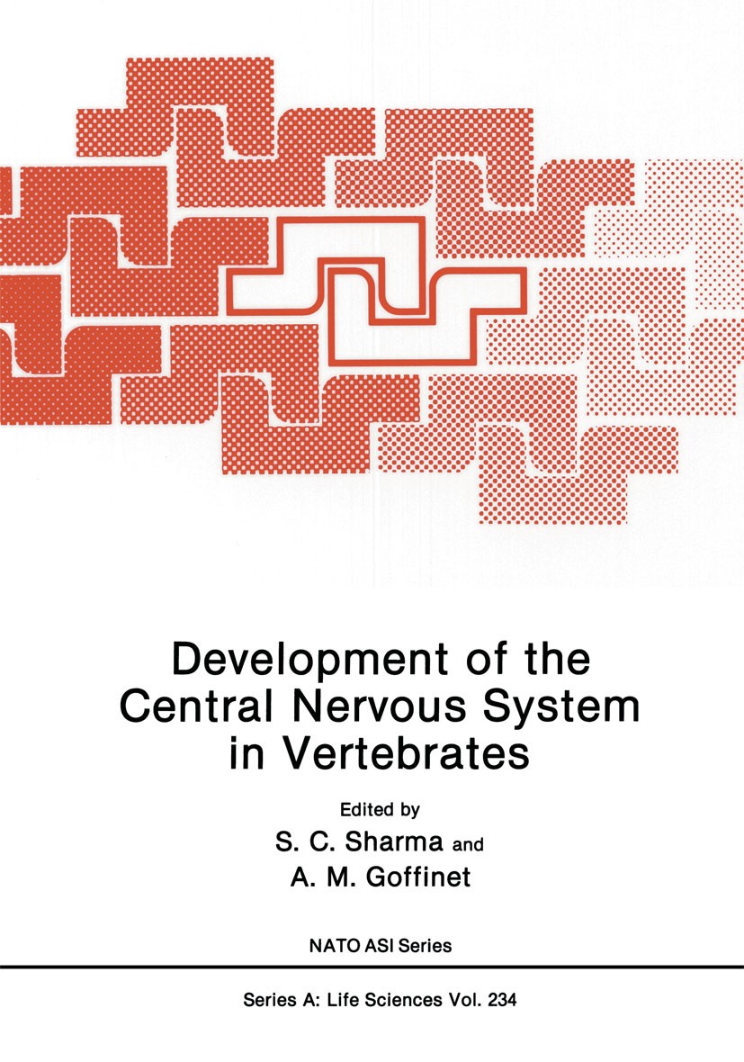 Titlebook: Development of the Central Nervous System in Vertebrates; S. C. Sharma,A. M. Goffinet Book 1992 Springer Science+Business Media New York 1 Titlebook: Development of the Central Nervous System in Vertebrates; S. C. Sharma,A. M. Goffinet Book 1992 Springer Science+Business Media New York 1