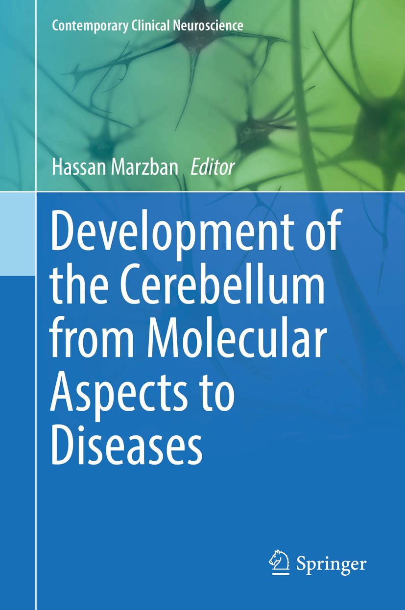 Titlebook: Development of the Cerebellum from Molecular Aspects to Diseases; Hassan Marzban Book 20171st edition Springer International Publishing AG Titlebook: Development of the Cerebellum from Molecular Aspects to Diseases; Hassan Marzban Book 20171st edition Springer International Publishing AG