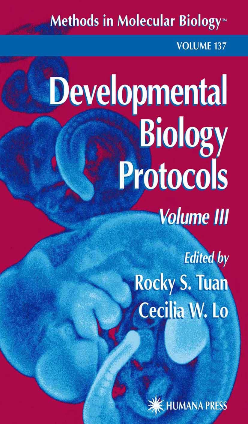 Titlebook: Developmental Biology Protocols; Volume III Rocky S. Tuan,Cecilia W. Lo Book 2000 Humana Press 2000 Titlebook: Developmental Biology Protocols; Volume III Rocky S. Tuan,Cecilia W. Lo Book 2000 Humana Press 2000