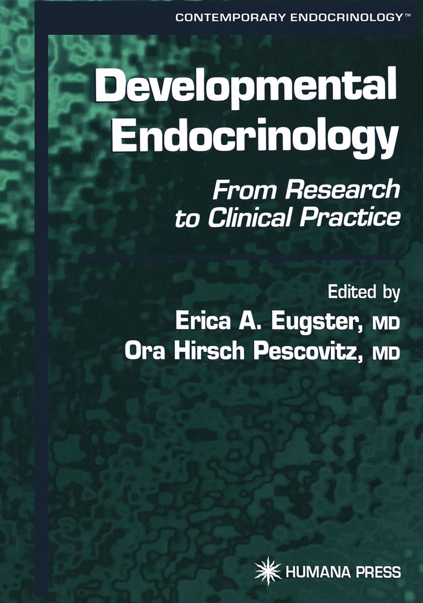 Titlebook: Developmental Endocrinology; From Research to Cli Erica A. Eugster,Ora Hirsch Pescovitz Book 2002 Humana Press Inc. 2002 growth.growth horm Titlebook: Developmental Endocrinology; From Research to Cli Erica A. Eugster,Ora Hirsch Pescovitz Book 2002 Humana Press Inc. 2002 growth.growth horm