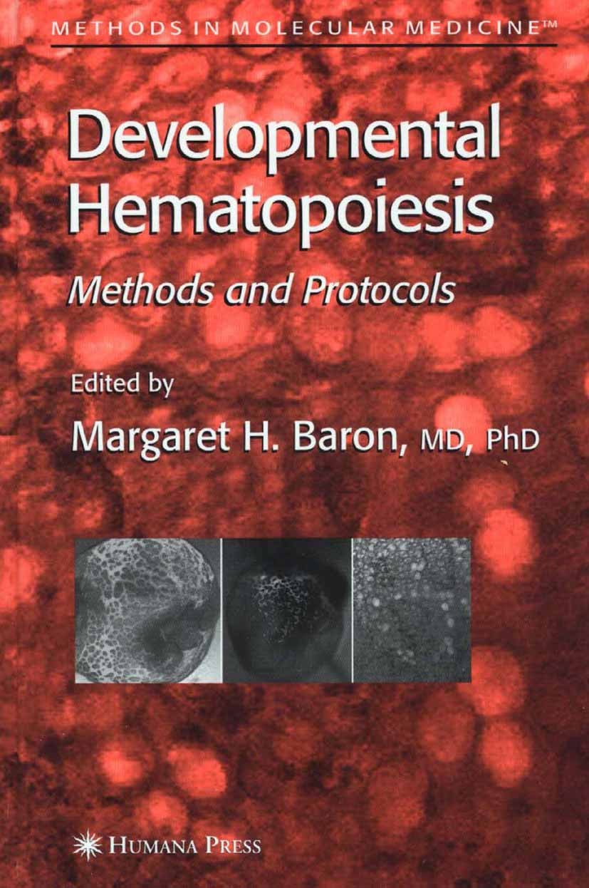 Titlebook: Developmental Hematopoiesis; Methods and Protocol Margaret H. Baron Book 2005 Humana Press 2005 blood.hematopoietic stem cell.stem cells.tr Titlebook: Developmental Hematopoiesis; Methods and Protocol Margaret H. Baron Book 2005 Humana Press 2005 blood.hematopoietic stem cell.stem cells.tr