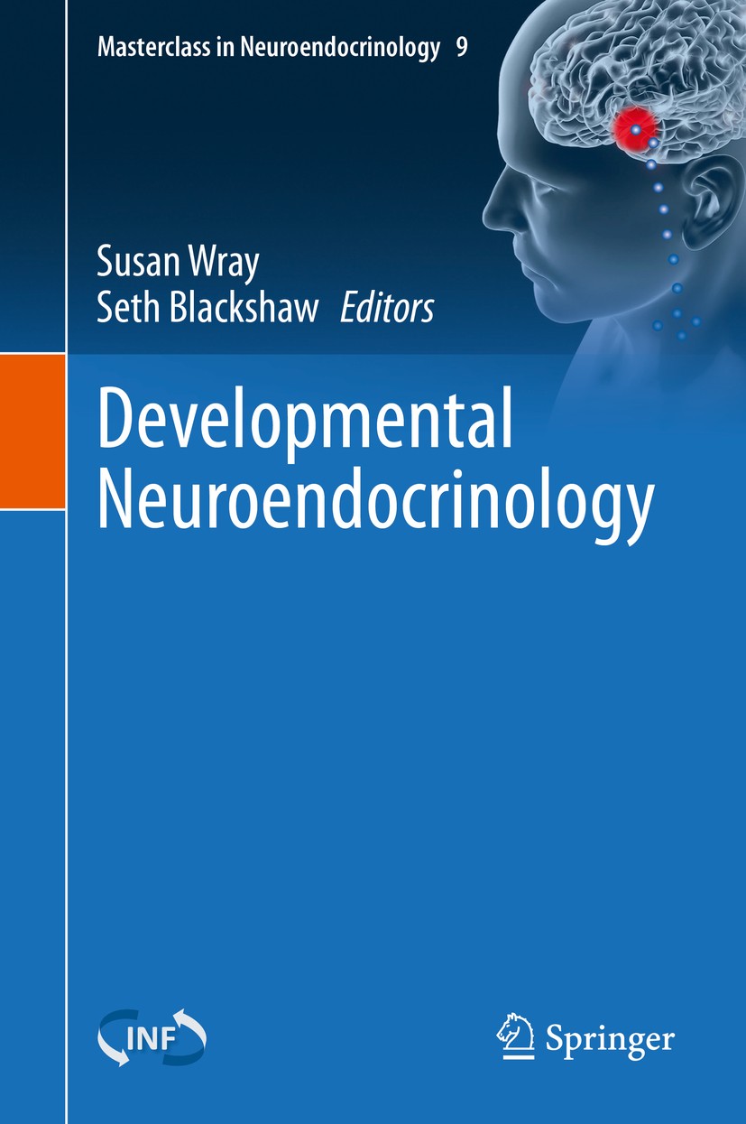 Titlebook: Developmental Neuroendocrinology; Susan Wray,Seth Blackshaw Book 2020 Springer Nature Switzerland AG 2020 Developmental Neuroendocrionolog Titlebook: Developmental Neuroendocrinology; Susan Wray,Seth Blackshaw Book 2020 Springer Nature Switzerland AG 2020 Developmental Neuroendocrionolog