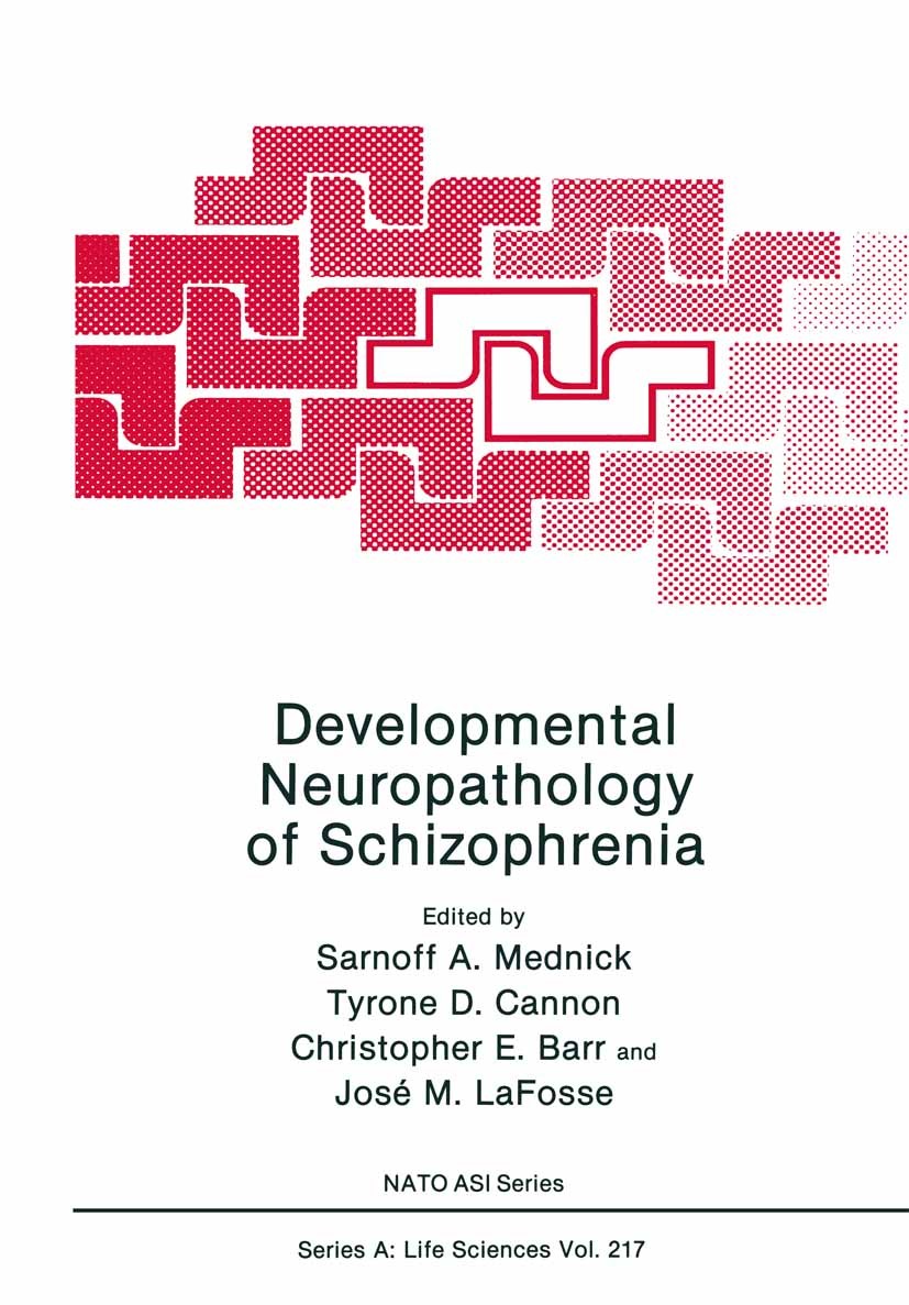 Titlebook: Developmental Neuropathology of Schizophrenia; Sarnoff A. Mednick,Tyrone D. Cannon,José M. LaFoss Book 1991 Springer Science+Business Medi Titlebook: Developmental Neuropathology of Schizophrenia; Sarnoff A. Mednick,Tyrone D. Cannon,José M. LaFoss Book 1991 Springer Science+Business Medi