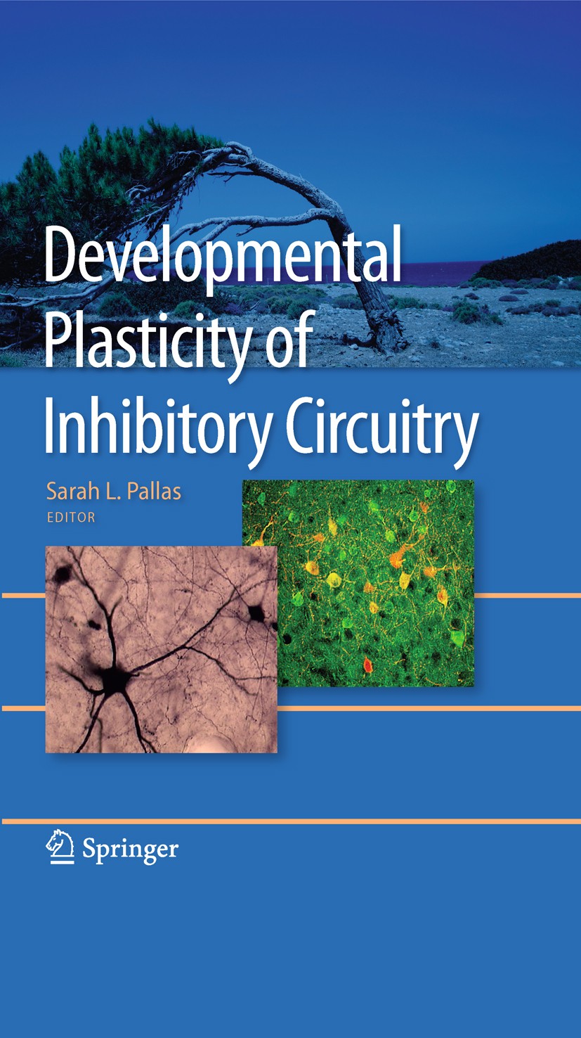 Titlebook: Developmental Plasticity of Inhibitory Circuitry; Sarah L. Pallas Book 2010 Springer-Verlag US 2010 Cortex.GABA.Neurology.Neuron.auditory Titlebook: Developmental Plasticity of Inhibitory Circuitry; Sarah L. Pallas Book 2010 Springer-Verlag US 2010 Cortex.GABA.Neurology.Neuron.auditory