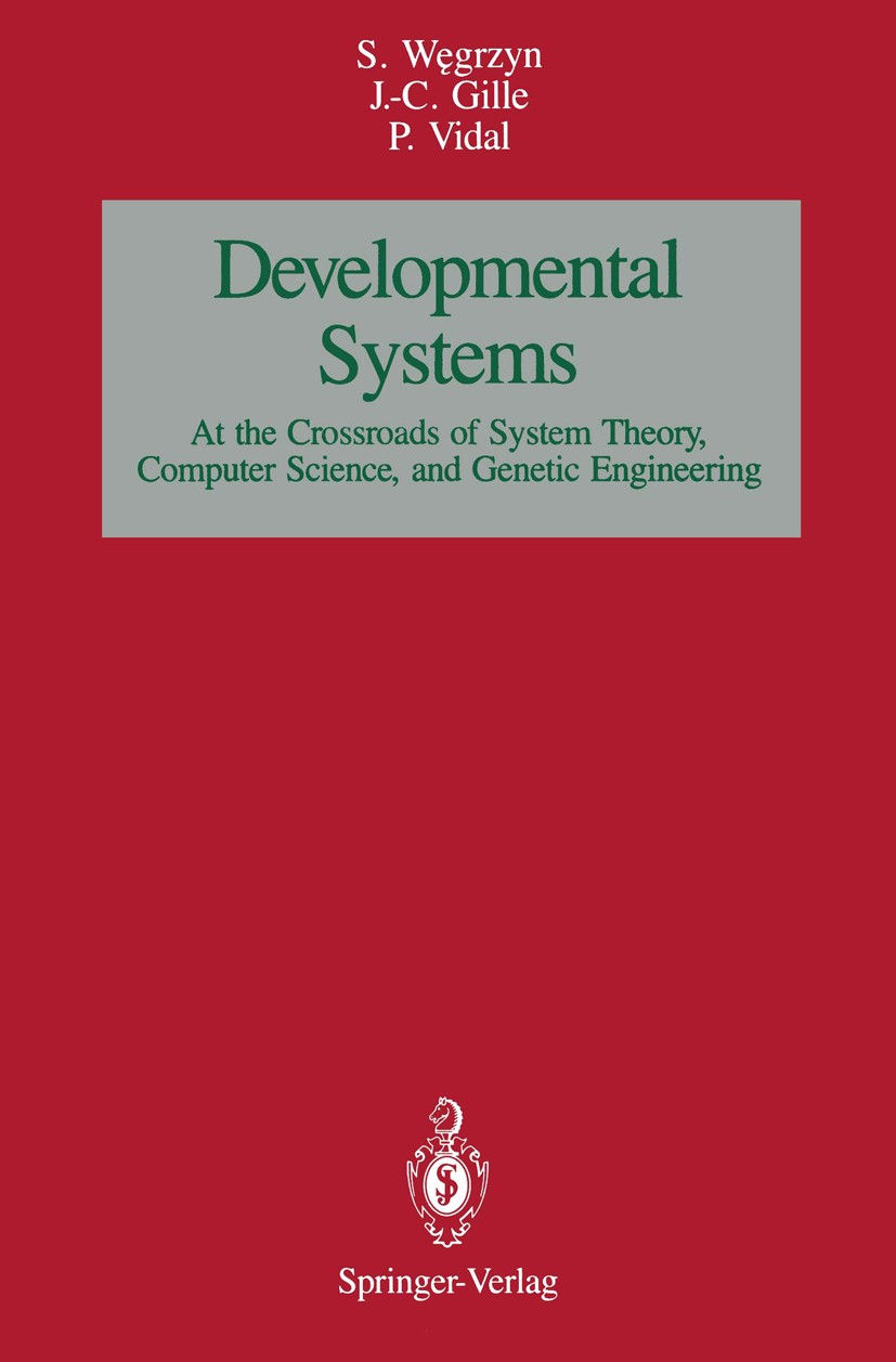 Titlebook: Developmental SystemS; At the Crossroads of Stefan Węgrzyn,Jean-Charles Gille,Pierre Vidal Book 1990 Springer-Verlag New York, Inc. 1990 ap Titlebook: Developmental SystemS; At the Crossroads of Stefan Węgrzyn,Jean-Charles Gille,Pierre Vidal Book 1990 Springer-Verlag New York, Inc. 1990 ap