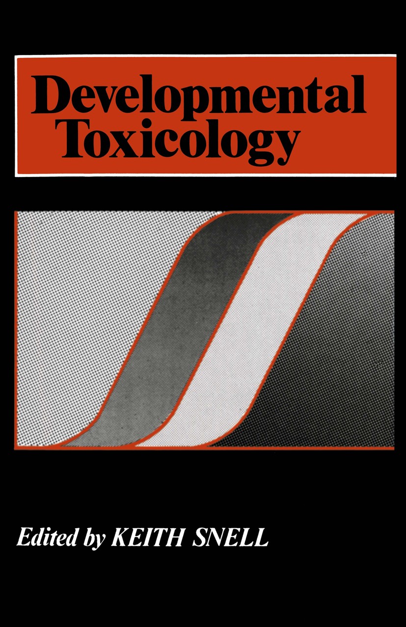 Titlebook: Developmental Toxicology; Keith Snell Book 1982 Keith Snell 1982 drug.environment.toxicology Titlebook: Developmental Toxicology; Keith Snell Book 1982 Keith Snell 1982 drug.environment.toxicology