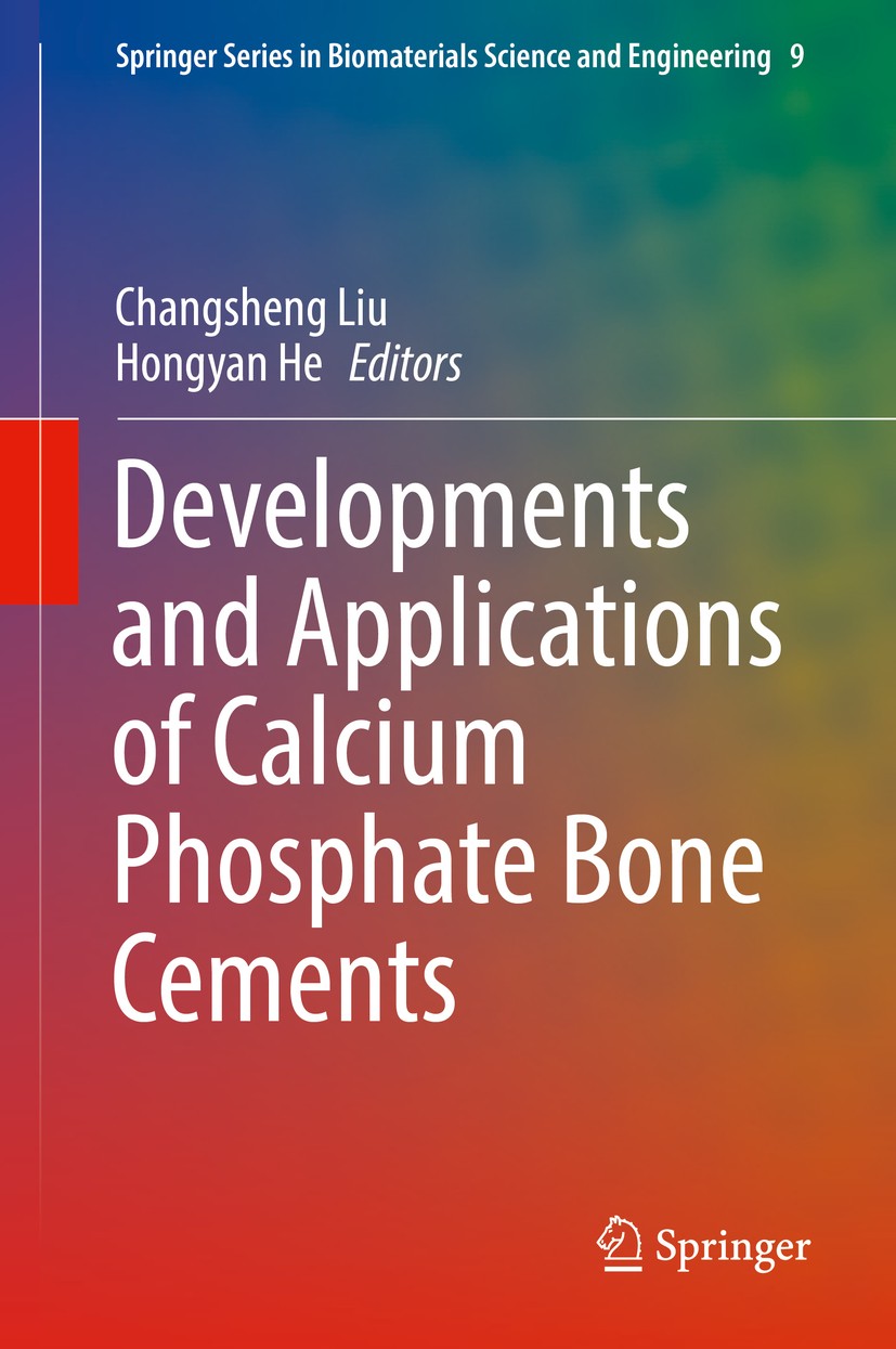 Titlebook: Developments and Applications of Calcium Phosphate Bone Cements; Changsheng Liu,Hongyan He Book 2018 Springer Nature Singapore Pte Ltd. 20 Titlebook: Developments and Applications of Calcium Phosphate Bone Cements; Changsheng Liu,Hongyan He Book 2018 Springer Nature Singapore Pte Ltd. 20