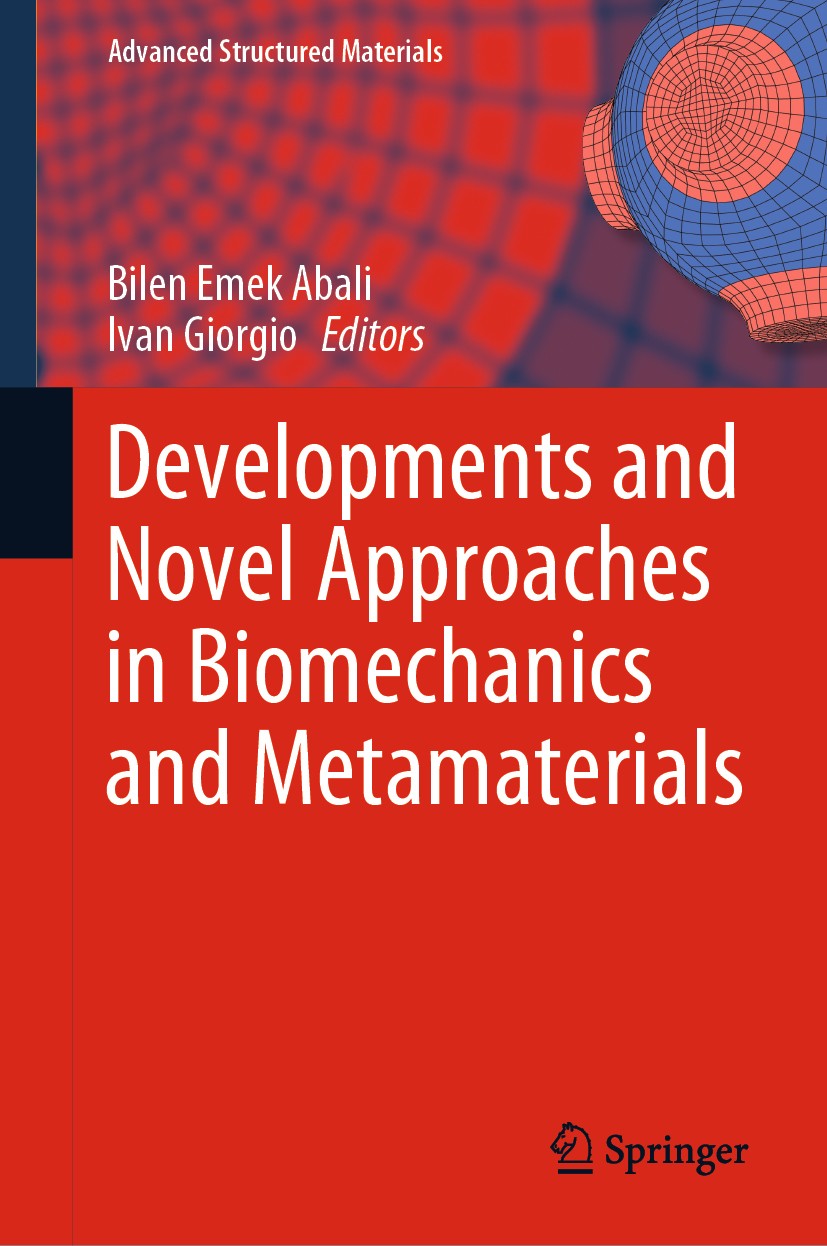 Titlebook: Developments and Novel Approaches in Biomechanics and Metamaterials; Bilen Emek Abali,Ivan Giorgio Book 2020 Springer Nature Switzerland A Titlebook: Developments and Novel Approaches in Biomechanics and Metamaterials; Bilen Emek Abali,Ivan Giorgio Book 2020 Springer Nature Switzerland A