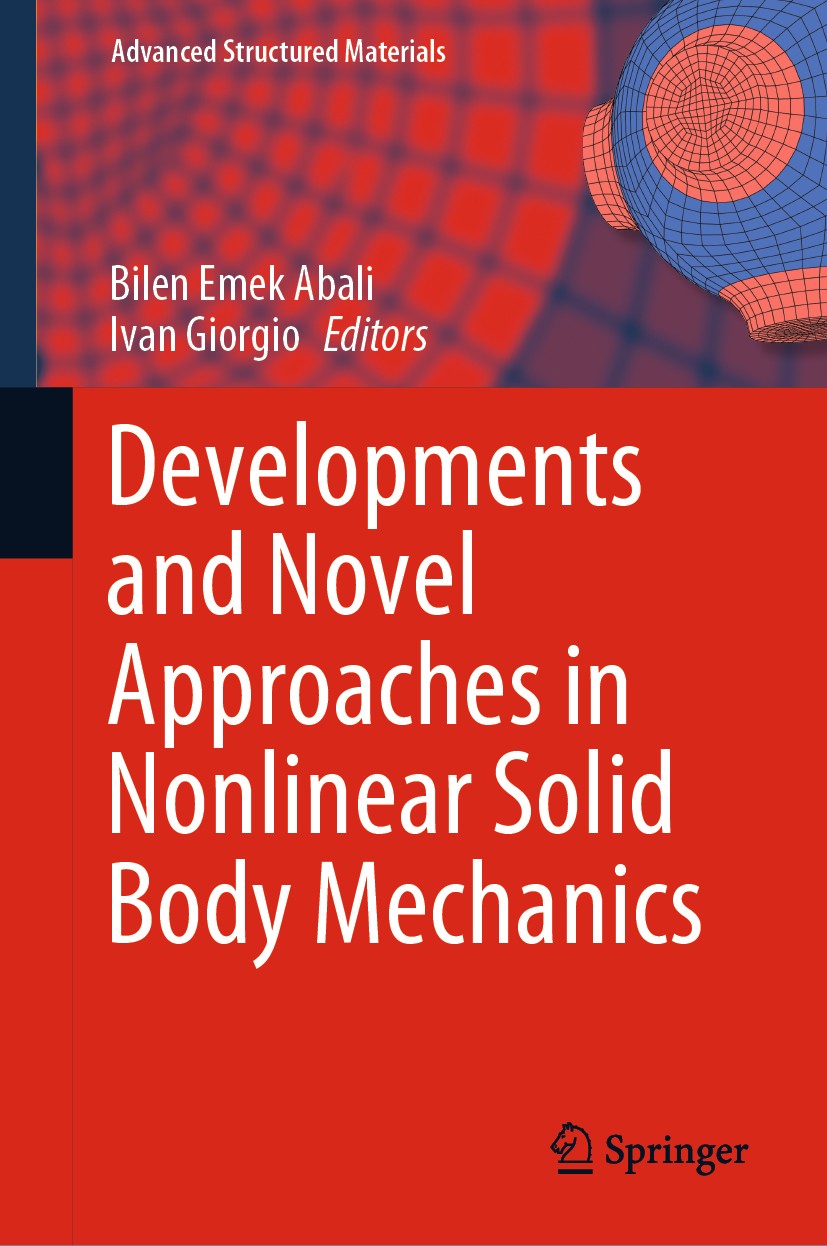Titlebook: Developments and Novel Approaches in Nonlinear Solid Body Mechanics; Bilen Emek Abali,Ivan Giorgio Book 2020 Springer Nature Switzerland A Titlebook: Developments and Novel Approaches in Nonlinear Solid Body Mechanics; Bilen Emek Abali,Ivan Giorgio Book 2020 Springer Nature Switzerland A