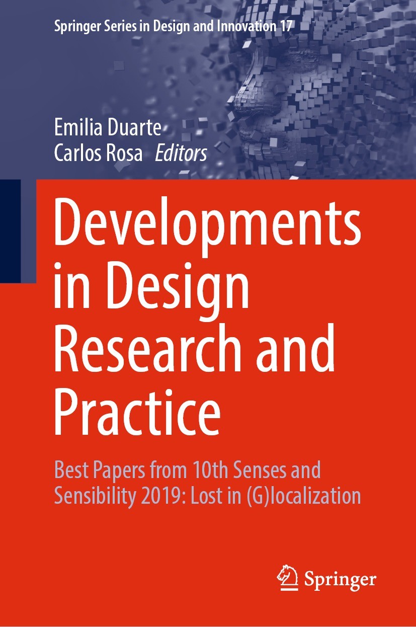 Titlebook: Developments in Design Research and Practice; Best Papers from 10t Emilia Duarte,Carlos Rosa Conference proceedings 2022 The Editor(s) (if Titlebook: Developments in Design Research and Practice; Best Papers from 10t Emilia Duarte,Carlos Rosa Conference proceedings 2022 The Editor(s) (if