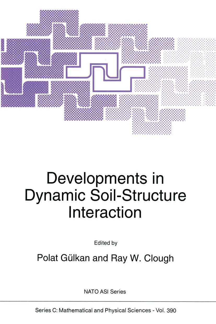 Titlebook: Developments in Dynamic Soil-Structure Interaction; Polat Gülkan,Ray W. Clough Book 1993 Springer Science+Business Media Dordrecht 1993 de Titlebook: Developments in Dynamic Soil-Structure Interaction; Polat Gülkan,Ray W. Clough Book 1993 Springer Science+Business Media Dordrecht 1993 de