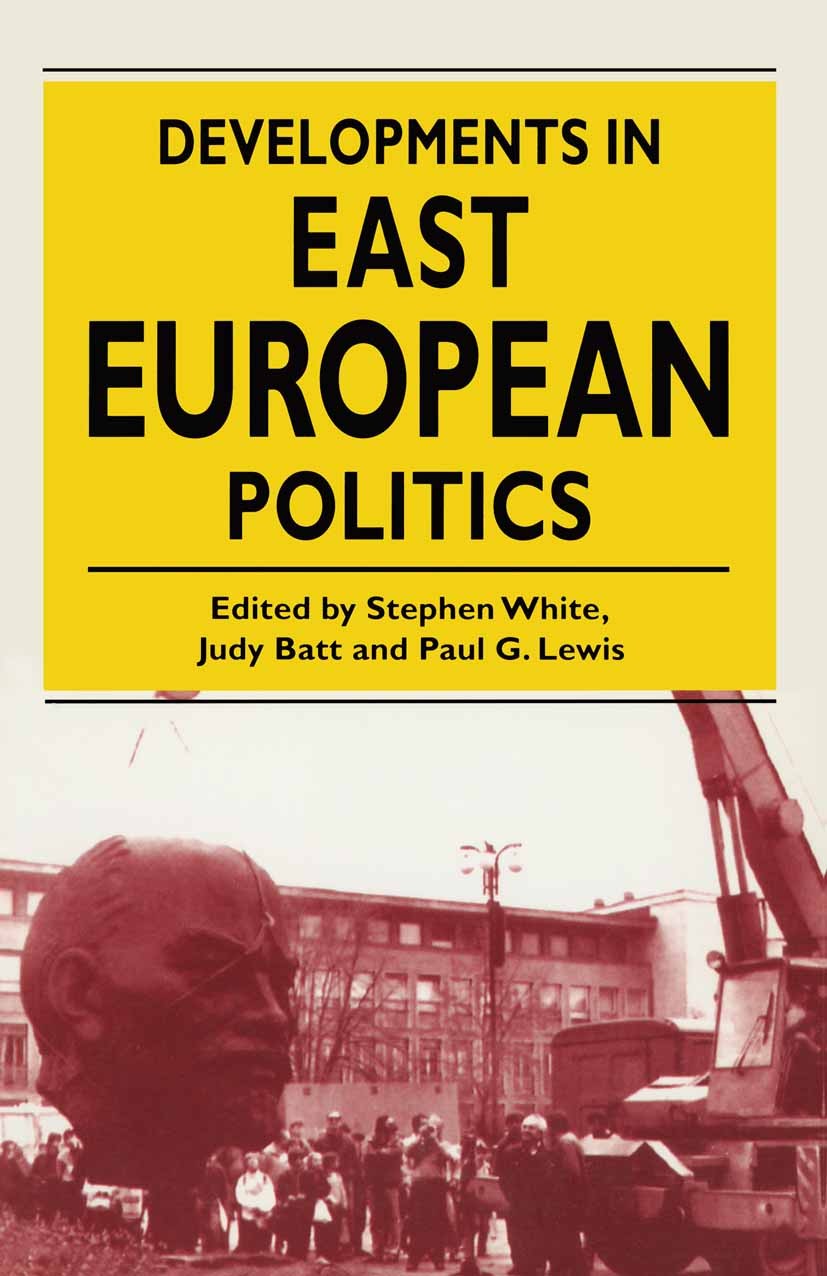 Titlebook: Developments in East European Politics; Stephen White (Professor of Politics and a Member) Textbook 1993Latest edition Macmillan Publisher Titlebook: Developments in East European Politics; Stephen White (Professor of Politics and a Member) Textbook 1993Latest edition Macmillan Publisher