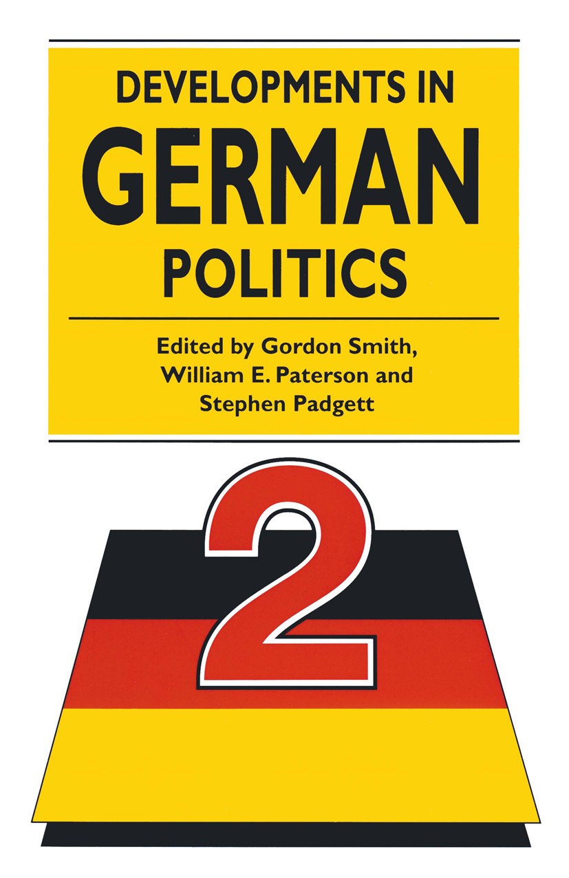 Titlebook: Developments in German Politics 2; Gordon Smith (Emeritus Professor of Government),Wi Textbook 1996Latest edition Macmillan Publishers Lim Titlebook: Developments in German Politics 2; Gordon Smith (Emeritus Professor of Government),Wi Textbook 1996Latest edition Macmillan Publishers Lim