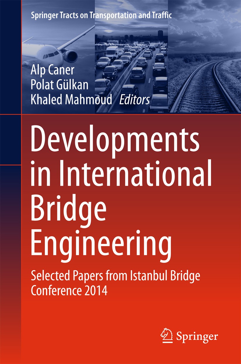 Titlebook: Developments in International Bridge Engineering; Selected Papers from Alp Caner,Polat Gülkan,Khaled Mahmoud Book 2016 Springer Internation Titlebook: Developments in International Bridge Engineering; Selected Papers from Alp Caner,Polat Gülkan,Khaled Mahmoud Book 2016 Springer Internation