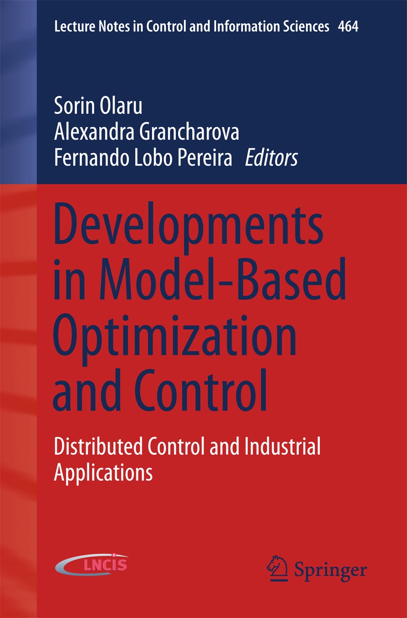 Titlebook: Developments in Model-Based Optimization and Control; Distributed Control Sorin Olaru,Alexandra Grancharova,Fernando Lobo Pe Book 2015 Spr Titlebook: Developments in Model-Based Optimization and Control; Distributed Control Sorin Olaru,Alexandra Grancharova,Fernando Lobo Pe Book 2015 Spr