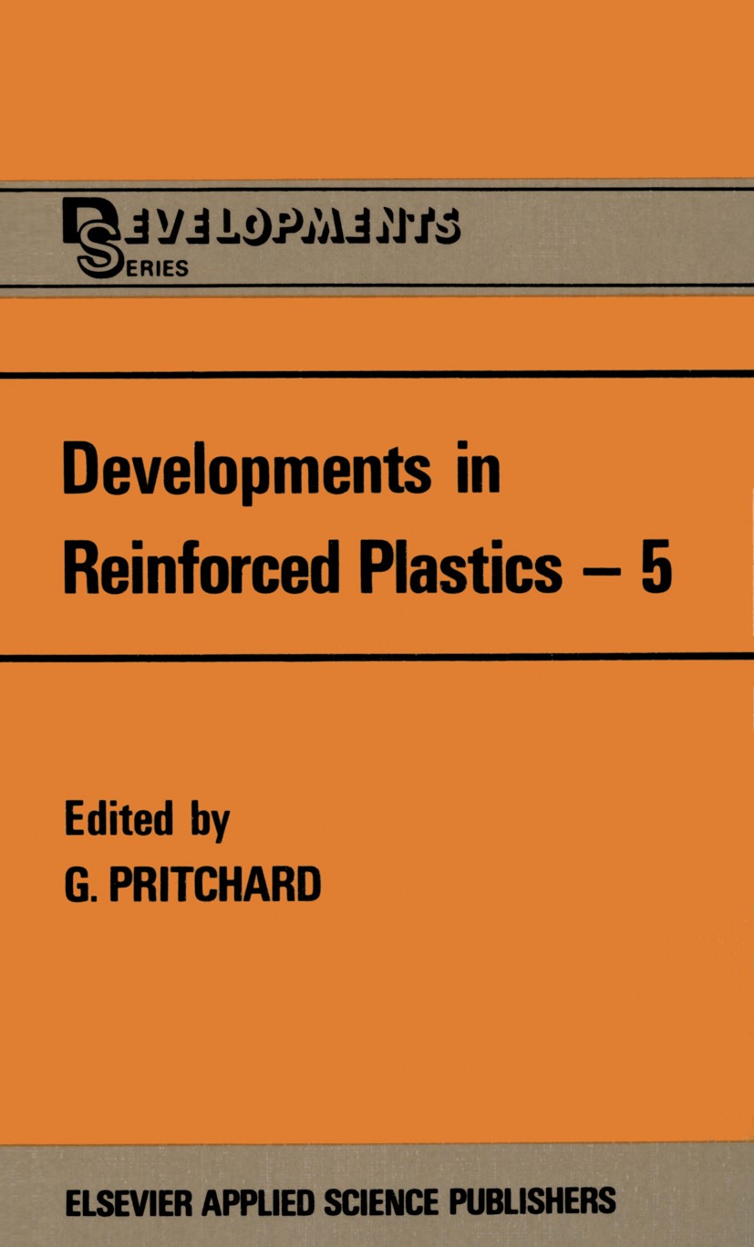 Titlebook: Developments in Reinforced Plastics—5; Processing and Fabri G. Pritchard Book 1986 Elsevier Applied Science Publishers Ltd 1986 Prepreg.che Titlebook: Developments in Reinforced Plastics—5; Processing and Fabri G. Pritchard Book 1986 Elsevier Applied Science Publishers Ltd 1986 Prepreg.che