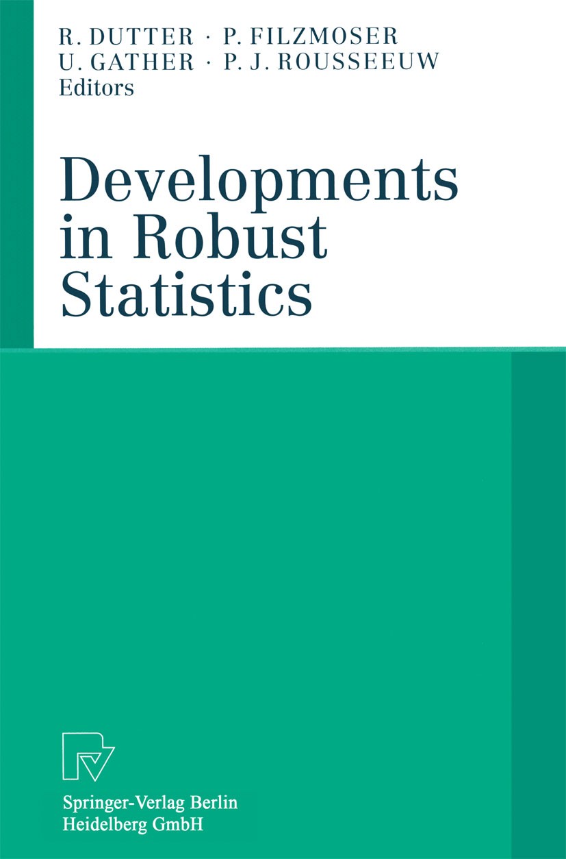 Titlebook: Developments in Robust Statistics; International Confer Rudolf Dutter,Peter Filzmoser,Peter J. Rousseeuw Conference proceedings 2003 Spring Titlebook: Developments in Robust Statistics; International Confer Rudolf Dutter,Peter Filzmoser,Peter J. Rousseeuw Conference proceedings 2003 Spring
