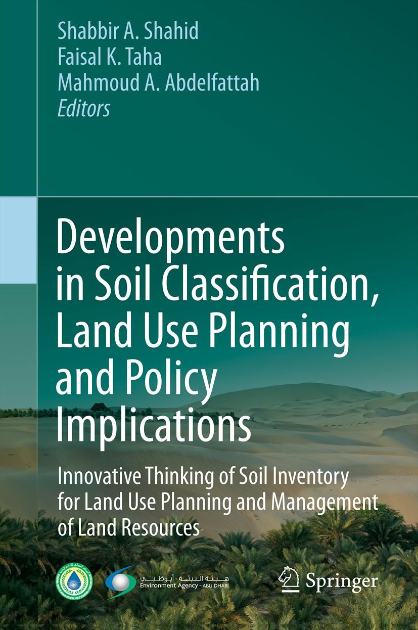 Titlebook: Developments in Soil Classification, Land Use Planning and Policy Implications; Innovative Thinking Shabbir A. Shahid,Faisal K. Taha,Mahmo Titlebook: Developments in Soil Classification, Land Use Planning and Policy Implications; Innovative Thinking Shabbir A. Shahid,Faisal K. Taha,Mahmo