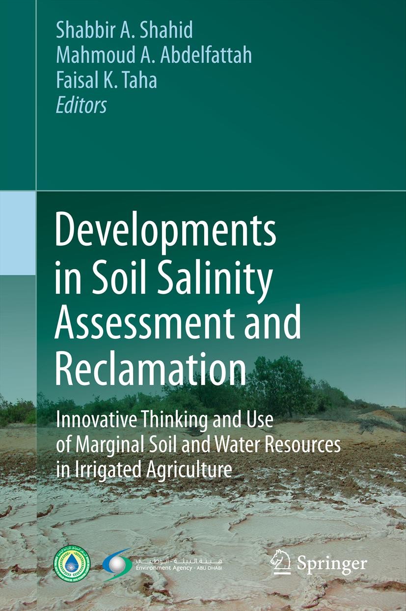 Titlebook: Developments in Soil Salinity Assessment and Reclamation; Innovative Thinking Shabbir A. Shahid,Mahmoud A. Abdelfattah,Faisal K. Book 2013 Titlebook: Developments in Soil Salinity Assessment and Reclamation; Innovative Thinking Shabbir A. Shahid,Mahmoud A. Abdelfattah,Faisal K. Book 2013