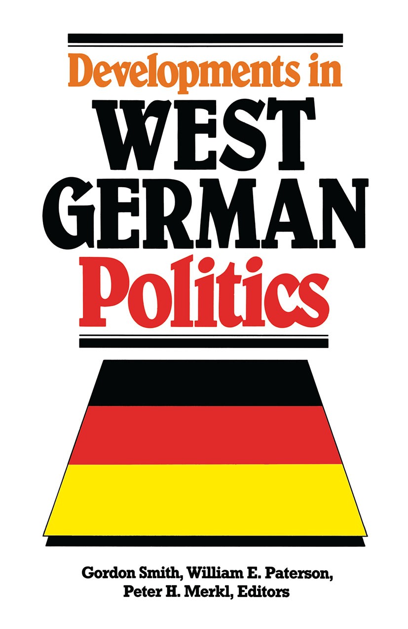 Titlebook: Developments in West German Politics; Gordon Smith (Professor of Government),William E. Book 1989 Macmillan Publishers Limited 1989 econo Titlebook: Developments in West German Politics; Gordon Smith (Professor of Government),William E. Book 1989 Macmillan Publishers Limited 1989 econo