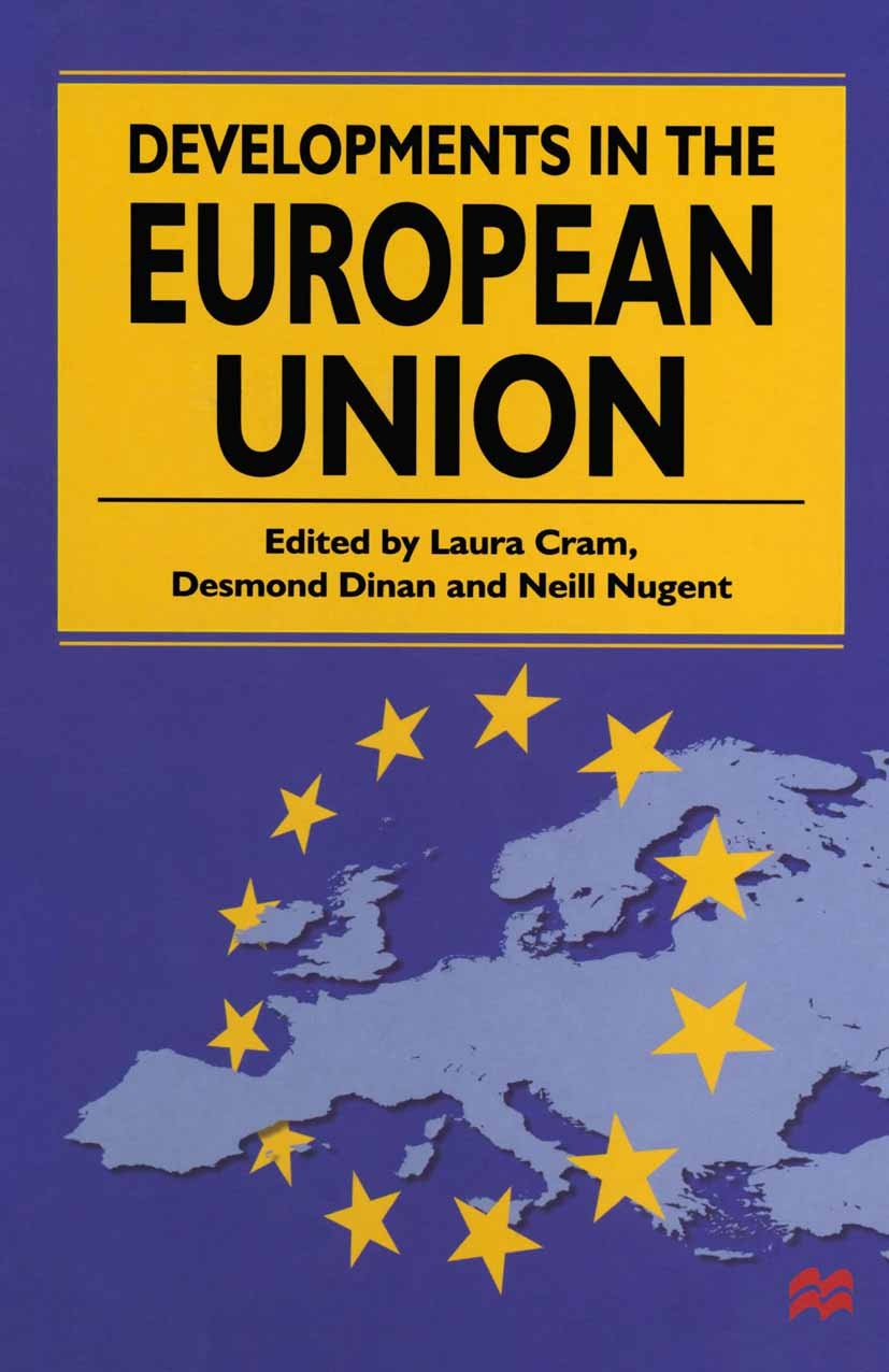 Titlebook: Developments in the European Union; Laura Cram (Lecturer in Politics),Desmond Dinan (A Textbook 1999Latest edition Macmillan Publishers Li Titlebook: Developments in the European Union; Laura Cram (Lecturer in Politics),Desmond Dinan (A Textbook 1999Latest edition Macmillan Publishers Li