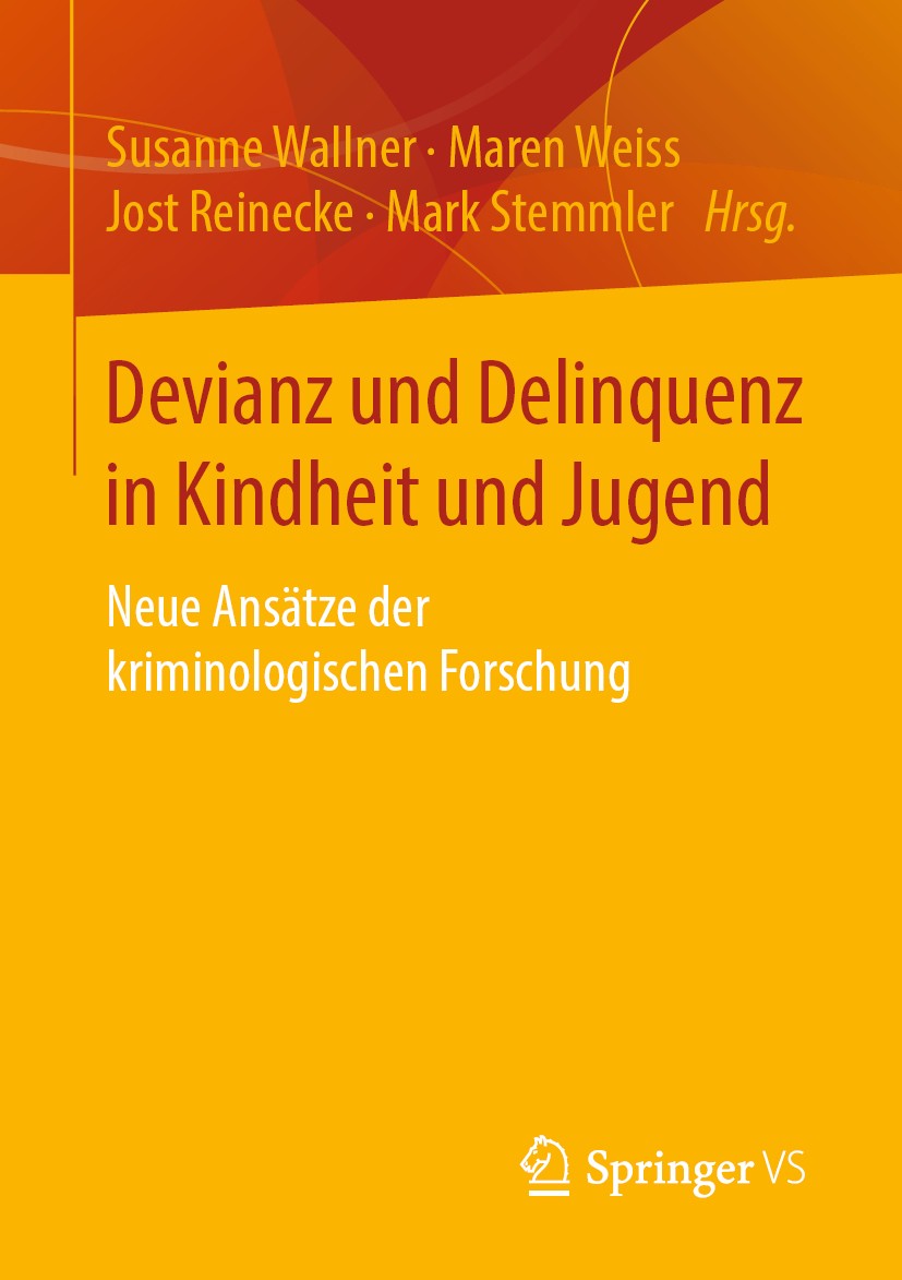 Titlebook: Devianz und Delinquenz in Kindheit und Jugend; Neue Ansätze der kri Susanne Wallner,Maren Weiss,Mark Stemmler Book 2019 Springer Fachmedien Titlebook: Devianz und Delinquenz in Kindheit und Jugend; Neue Ansätze der kri Susanne Wallner,Maren Weiss,Mark Stemmler Book 2019 Springer Fachmedien