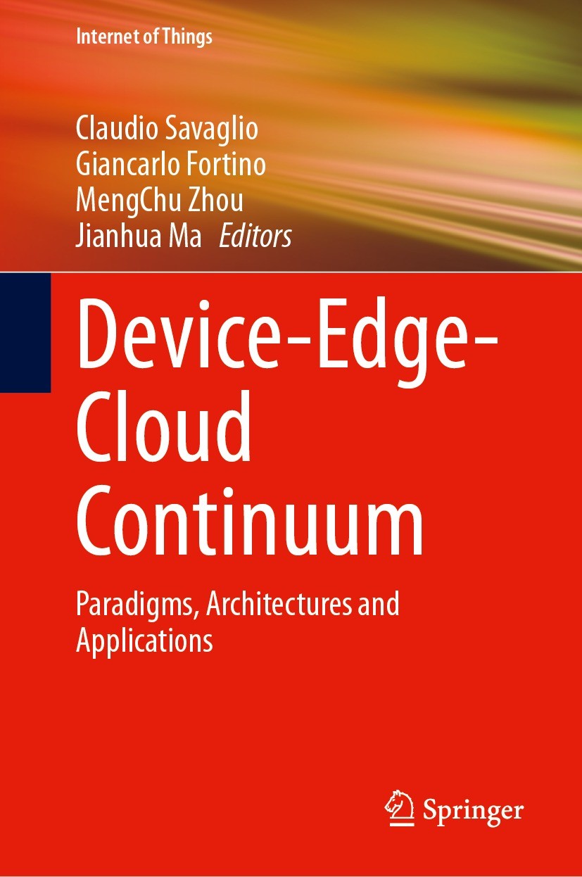 Titlebook: Device-Edge-Cloud Continuum; Paradigms, Architect Claudio Savaglio,Giancarlo Fortino,Jianhua Ma Book 2024 The Editor(s) (if applicable) and Titlebook: Device-Edge-Cloud Continuum; Paradigms, Architect Claudio Savaglio,Giancarlo Fortino,Jianhua Ma Book 2024 The Editor(s) (if applicable) and