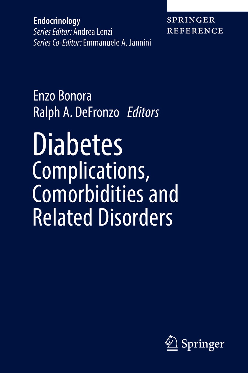 Titlebook: Diabetes Complications, Comorbidities and Related Disorders; Enzo Bonora,Ralph A. DeFronzo Reference work 20181st edition Springer Interna Titlebook: Diabetes Complications, Comorbidities and Related Disorders; Enzo Bonora,Ralph A. DeFronzo Reference work 20181st edition Springer Interna