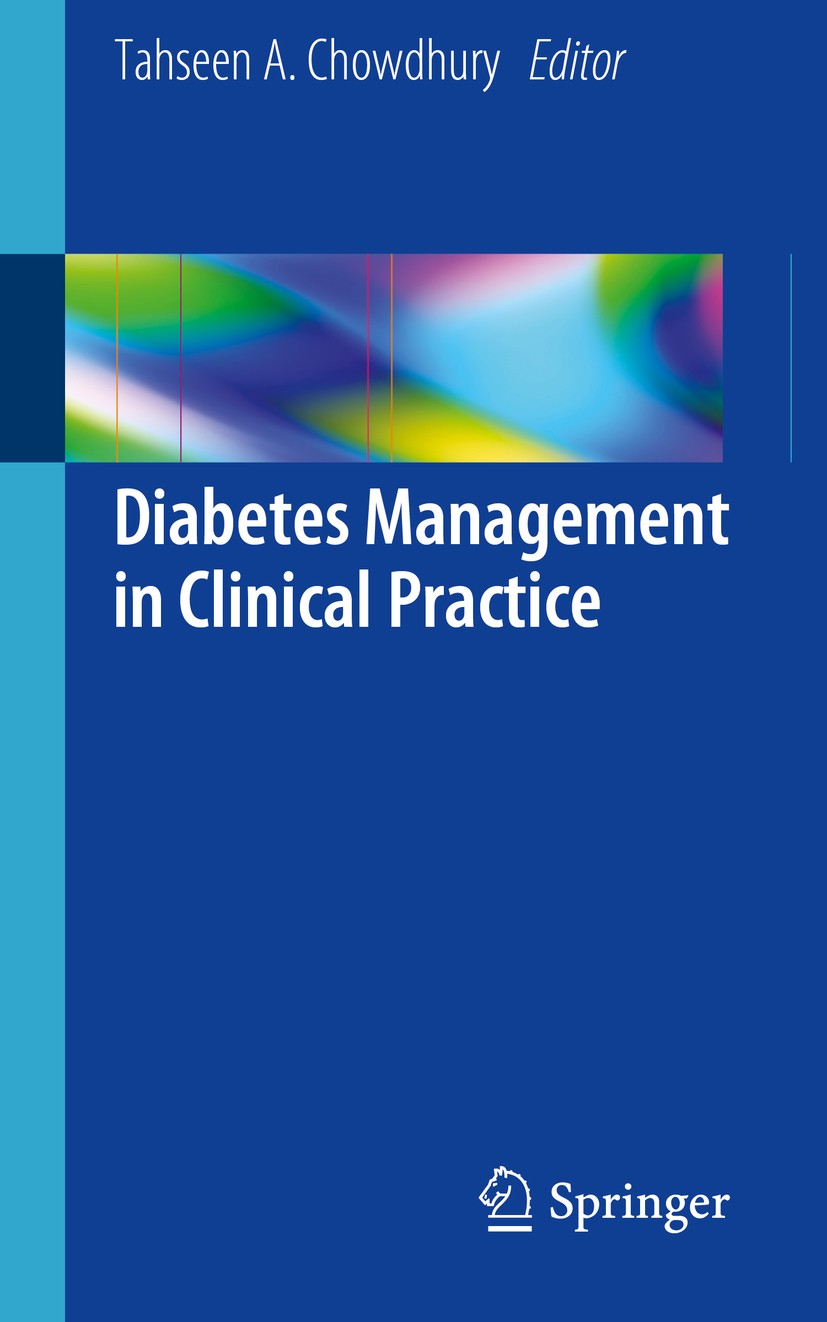 Titlebook: Diabetes Management in Clinical Practice; Tahseen A. Chowdhury Book 2014 Springer-Verlag London 2014 diabetes.diabetes management.diabetes Titlebook: Diabetes Management in Clinical Practice; Tahseen A. Chowdhury Book 2014 Springer-Verlag London 2014 diabetes.diabetes management.diabetes