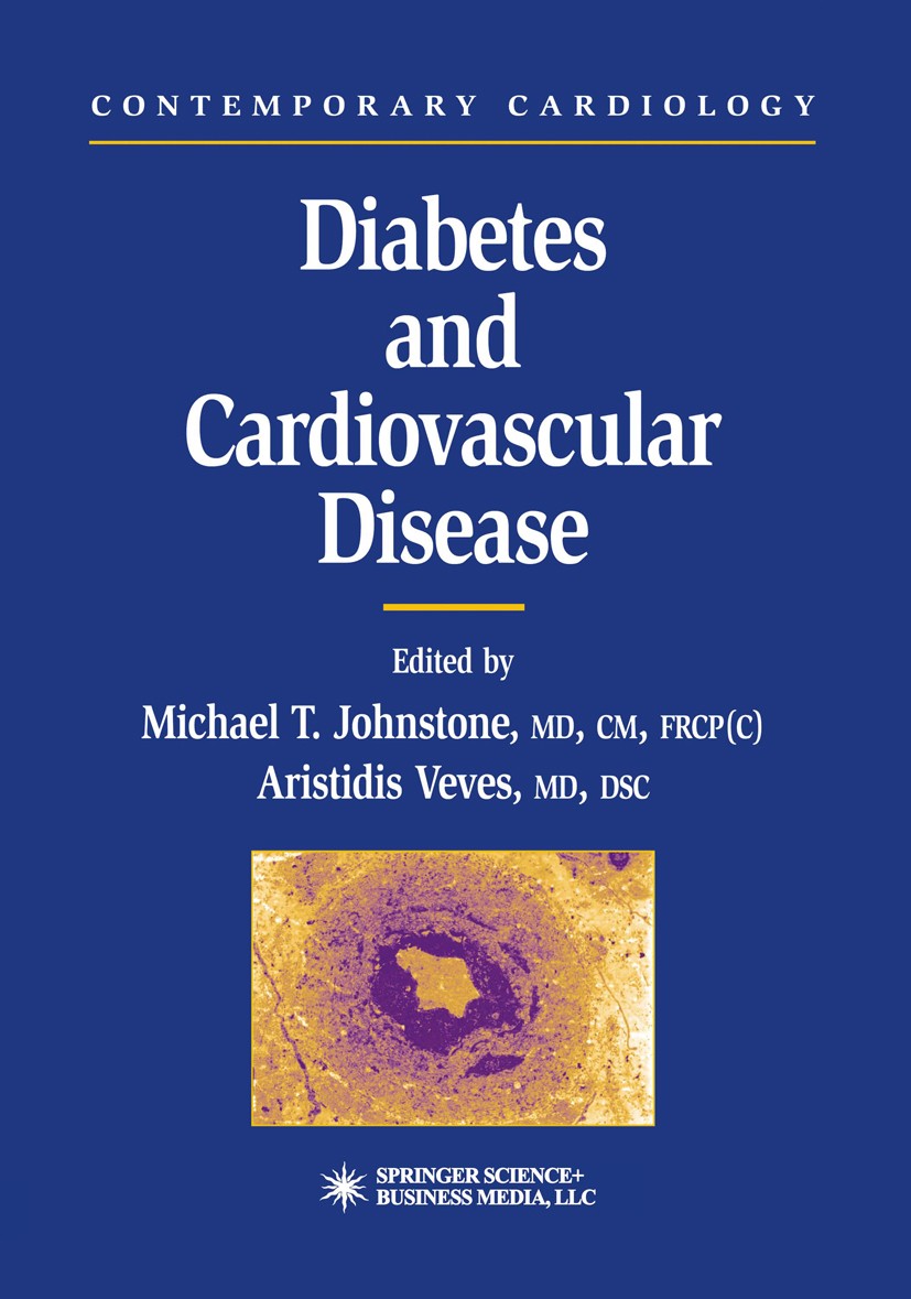 Titlebook: Diabetes and Cardiovascular Disease; Michael T. Johnstone,Aristidis Veves Book 20011st edition Springer Science+Business Media New York 20 Titlebook: Diabetes and Cardiovascular Disease; Michael T. Johnstone,Aristidis Veves Book 20011st edition Springer Science+Business Media New York 20
