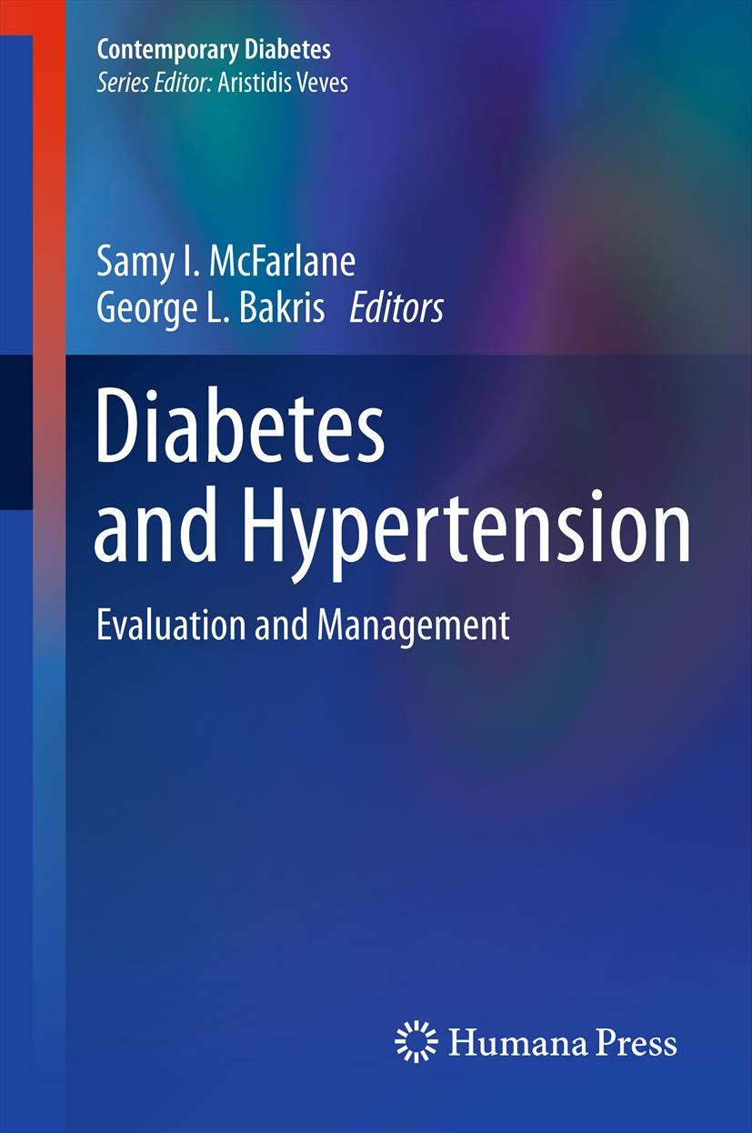Titlebook: Diabetes and Hypertension; Evaluation and Manag Samy I. McFarlane,George L. Bakris Book 2012 Springer Science+Business Media New York 2012 Titlebook: Diabetes and Hypertension; Evaluation and Manag Samy I. McFarlane,George L. Bakris Book 2012 Springer Science+Business Media New York 2012