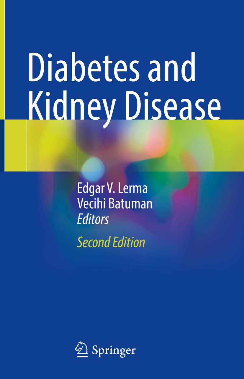 Titlebook: Diabetes and Kidney Disease; Edgar V. Lerma,Vecihi Batuman Book 2022Latest edition Springer Nature Switzerland AG 2022 diabetic nephropath Titlebook: Diabetes and Kidney Disease; Edgar V. Lerma,Vecihi Batuman Book 2022Latest edition Springer Nature Switzerland AG 2022 diabetic nephropath