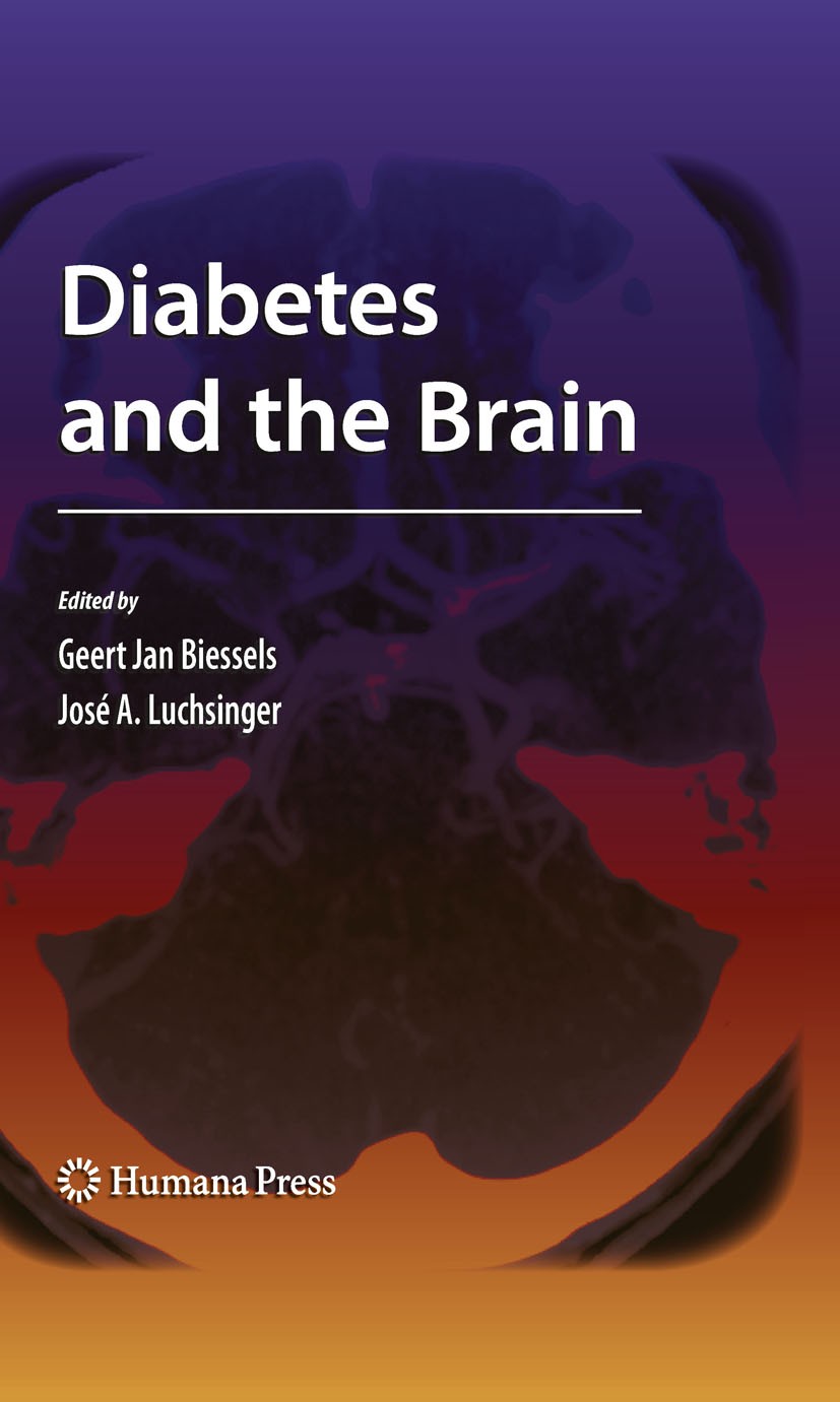 Titlebook: Diabetes and the Brain; Geert Jan Biessels,Jose A. Luchsinger Book 2010 Humana Press 2010 Depression.Diabetes.Diabetes mellitus.Nervous Sy Titlebook: Diabetes and the Brain; Geert Jan Biessels,Jose A. Luchsinger Book 2010 Humana Press 2010 Depression.Diabetes.Diabetes mellitus.Nervous Sy