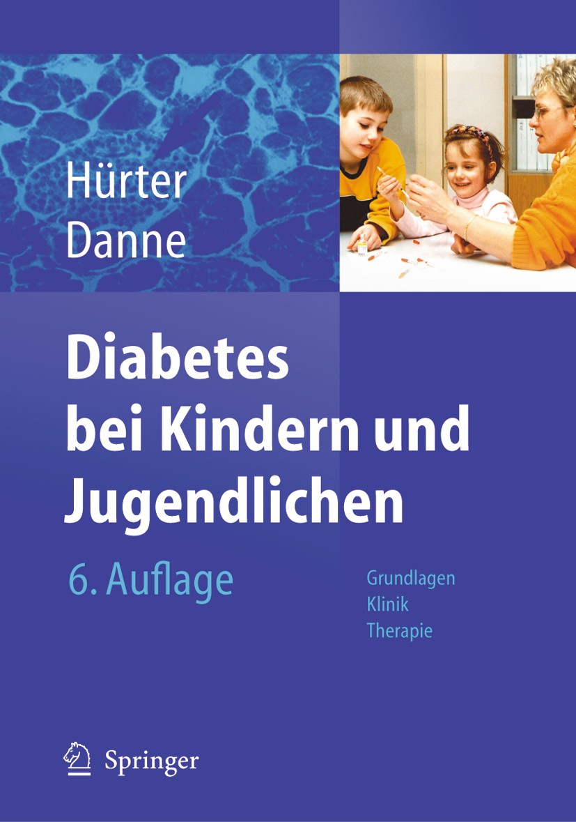 Titlebook: Diabetes bei Kindern und Jugendlichen; Grundlagen - Klinik Peter Hürter,Thomas Danne Book 20056th edition Springer-Verlag Berlin Heidelber Titlebook: Diabetes bei Kindern und Jugendlichen; Grundlagen - Klinik Peter Hürter,Thomas Danne Book 20056th edition Springer-Verlag Berlin Heidelber