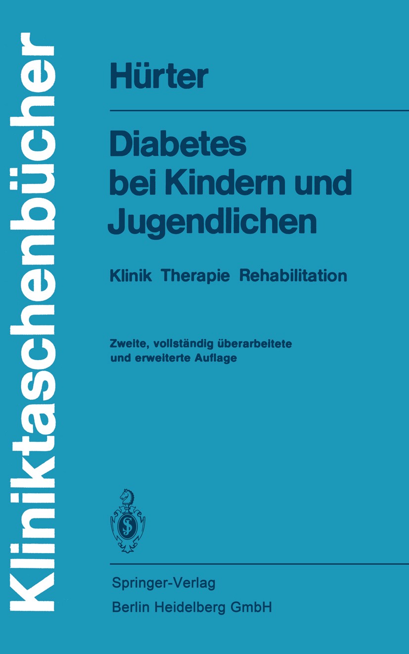 Titlebook: Diabetes bei Kindern und Jugendlichen; Klinik, Therapie, Re Peter Hürter Book 19822nd edition Springer-Verlag Berlin Heidelberg 1982 Diabet Titlebook: Diabetes bei Kindern und Jugendlichen; Klinik, Therapie, Re Peter Hürter Book 19822nd edition Springer-Verlag Berlin Heidelberg 1982 Diabet
